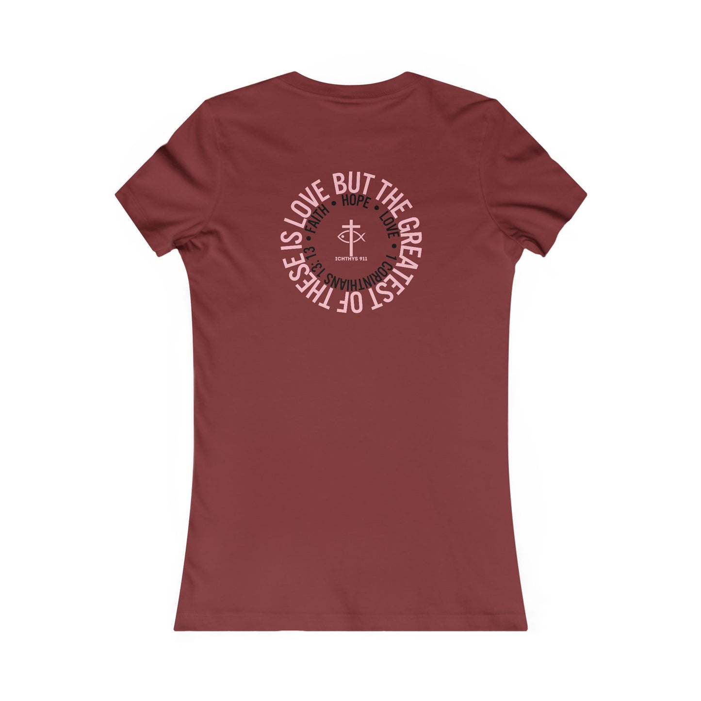 ICHTHYS 911 "Faith Hope Love" Inspirational Women's Favorite Tee - Love and Positivity Shirt - Slim Fit with Longer Body Length