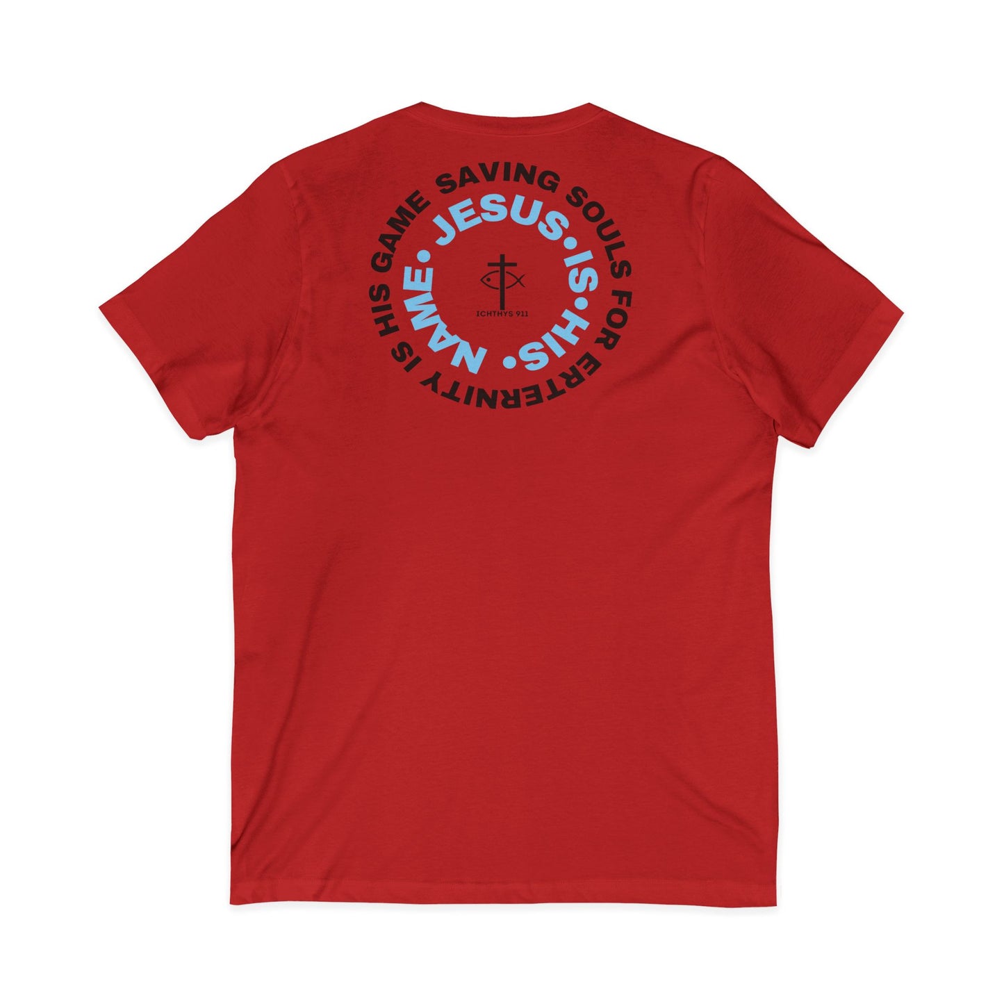 Jesus Is His Name, Saving Souls For Eternity is His Game - Blue Font - V-Neck - Unisex -Men T-Shirt - Women T-Shirt - Christian T - Faith-Inspired Unisex V-Neck Tee - Perfect for Christians - ICHTHYS 911 Design