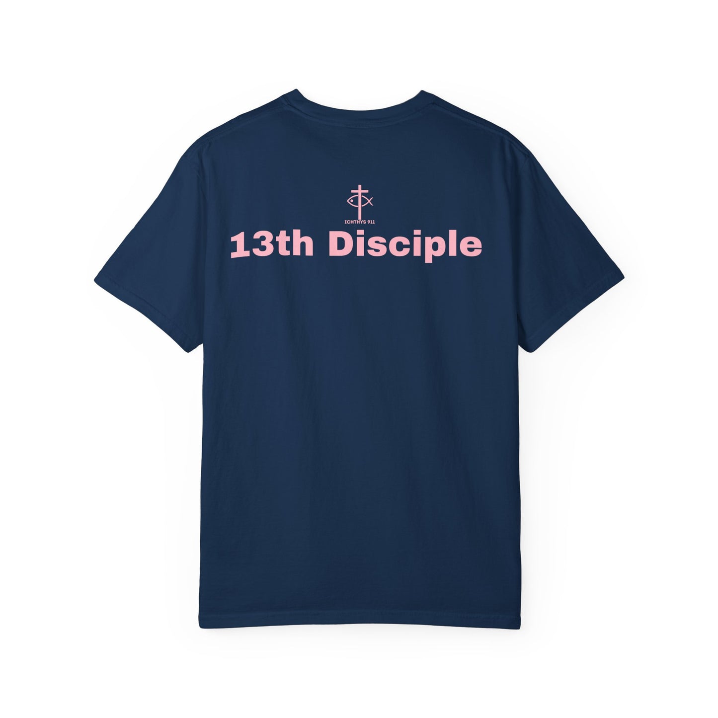 13th Disciple Collection - Christian Streetwear T-Shirt – Jesus Gym & Faith Fashion, Unisex Garment-Dyed T-Shirt Soft Pink Font - Men T-Shirt, Women T-shirt, ICHTHYS 911