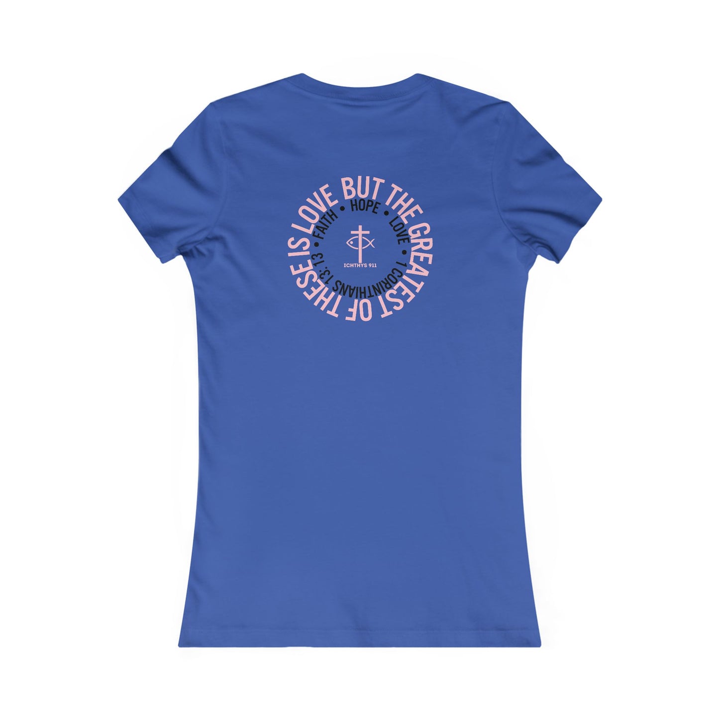 ICHTHYS 911 "Faith Hope Love" Inspirational Women's Favorite Tee - Love and Positivity Shirt - Slim Fit with Longer Body Length