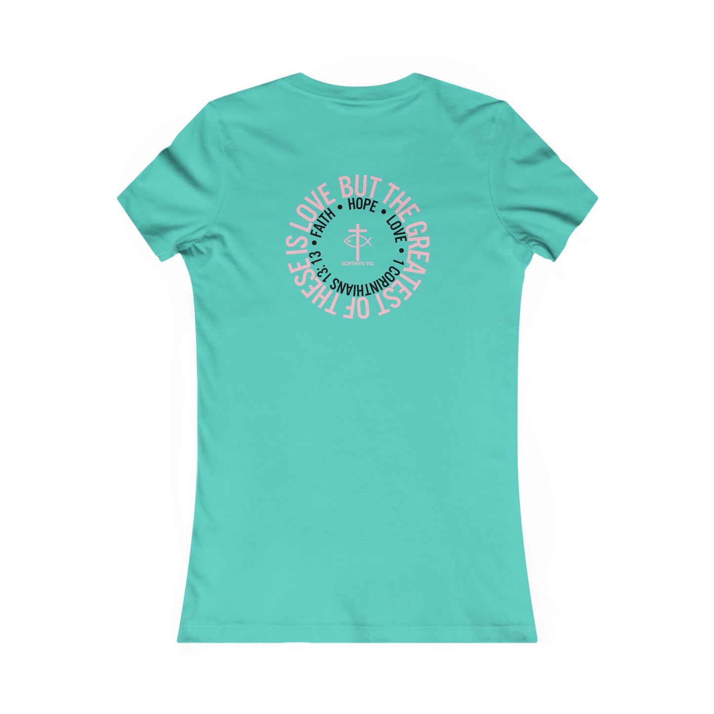 ICHTHYS 911 "Faith Hope Love" Inspirational Women's Favorite Tee - Love and Positivity Shirt - Slim Fit with Longer Body Length