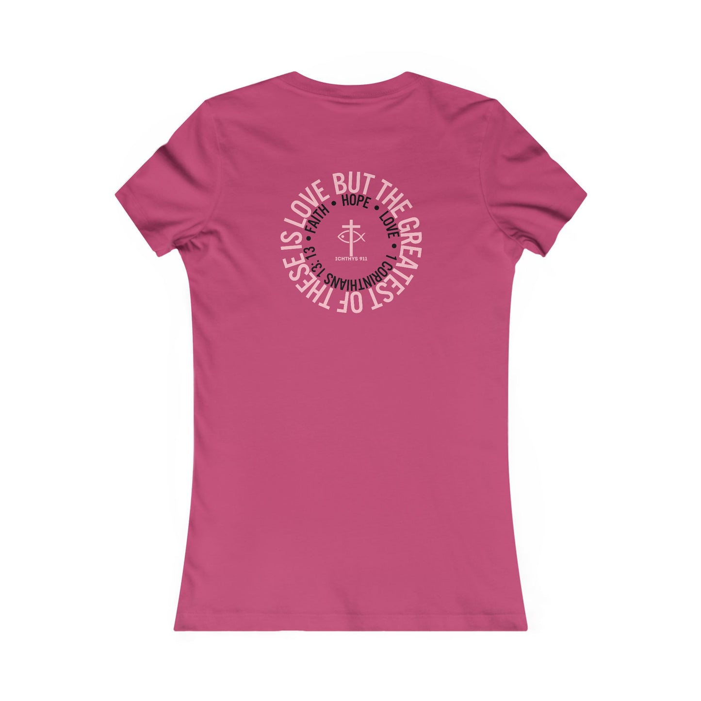ICHTHYS 911 "Faith Hope Love" Inspirational Women's Favorite Tee - Love and Positivity Shirt - Slim Fit with Longer Body Length