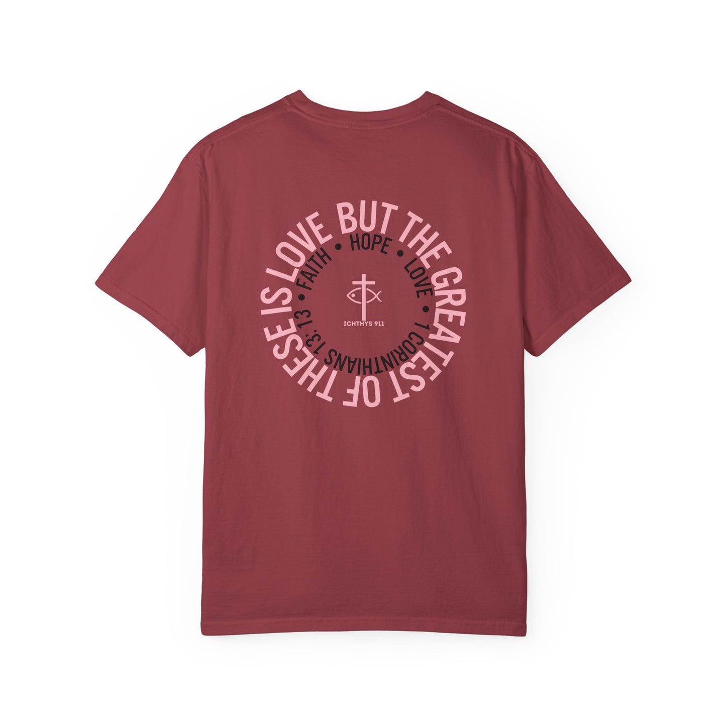 Faith, Hope, & Love - Pink font - Unisex Garment Dyed T-Shirt - 100% US Cotton - Men T-Shirt - Christian Women Tee - Faith-Inspired Shirt - Christian Fashion - Wear Your Faith - Additional Colors Added