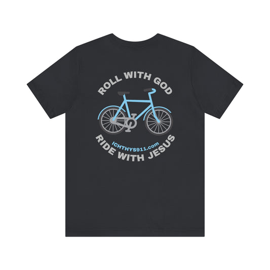 "Roll With God Ride With Jesus" - Silver Font - Unisex T- Shirt - Lightweight 100% Cotton - Summer T - Arm Form Fitting - Men T- Shirt - Women T-Shirt - Christian T-Shirt - ICHTHYS 911
