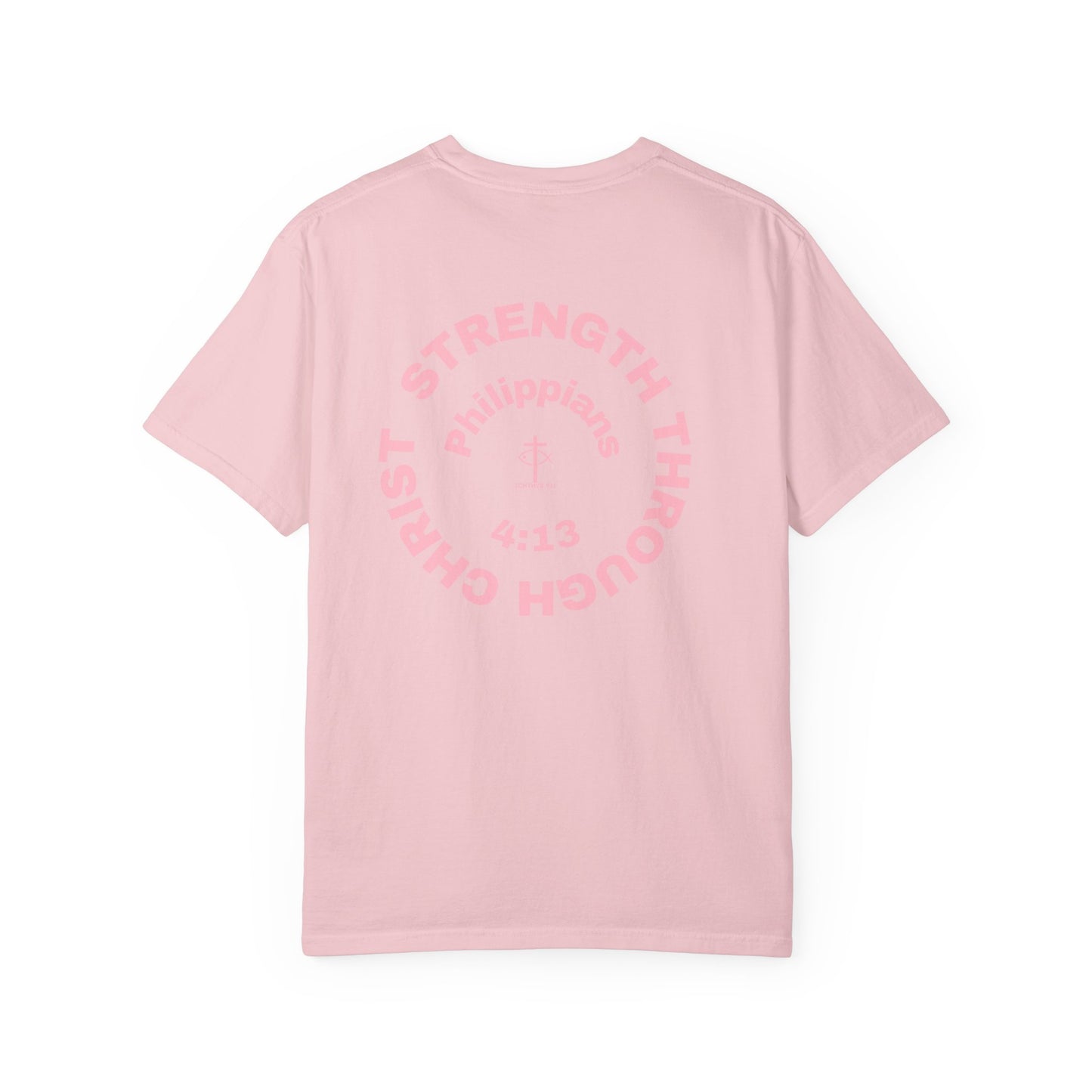 Strength Through Christ Philippians 4:13 - Pink Font - Unisex Garment Dyed T-Shirt - 100% US Cotton -Men T-Shirt - Women T-Shirt - Christian Activewear - Wear Your Faith - T-Shirt