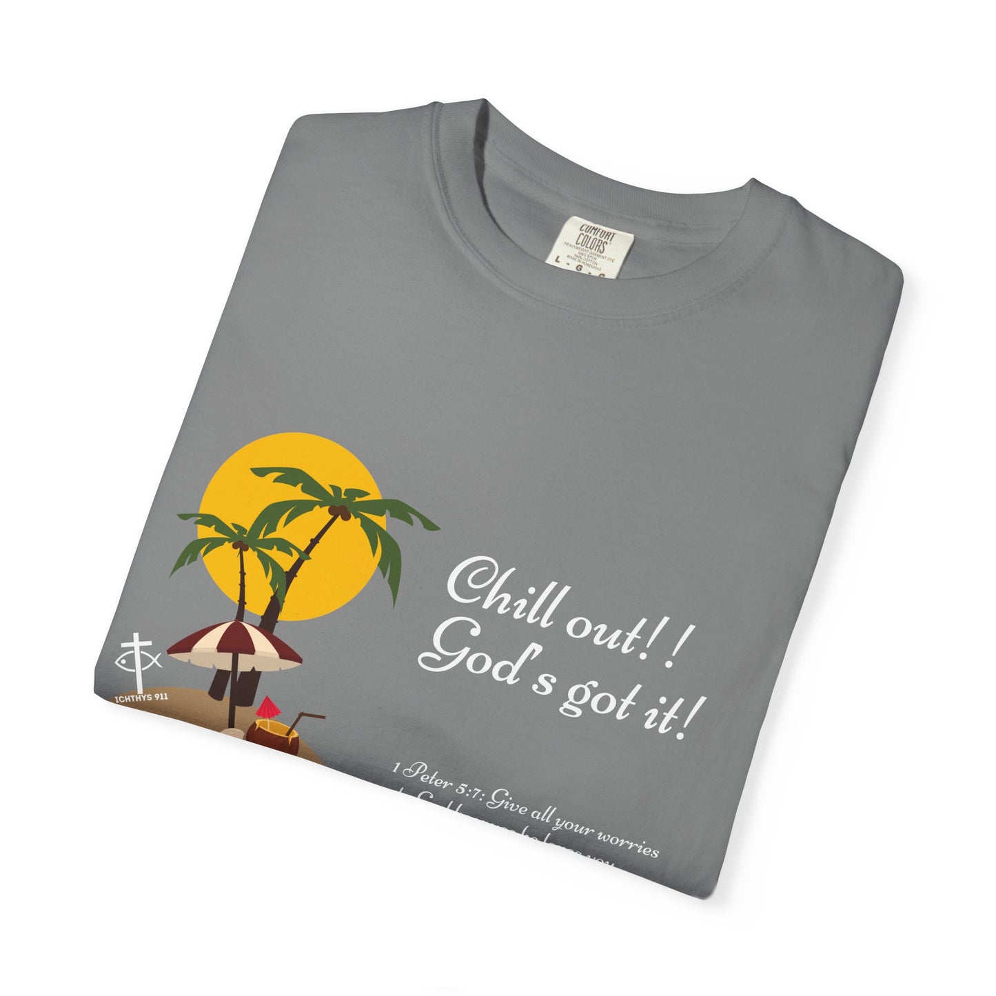 Chill Out God's got it White Font - Unisex T- Shirt - Medium Weight 100% Cotton - Summer T - Men T- Shirt - Women T-Shirt - Christian T-Shirt - Beach