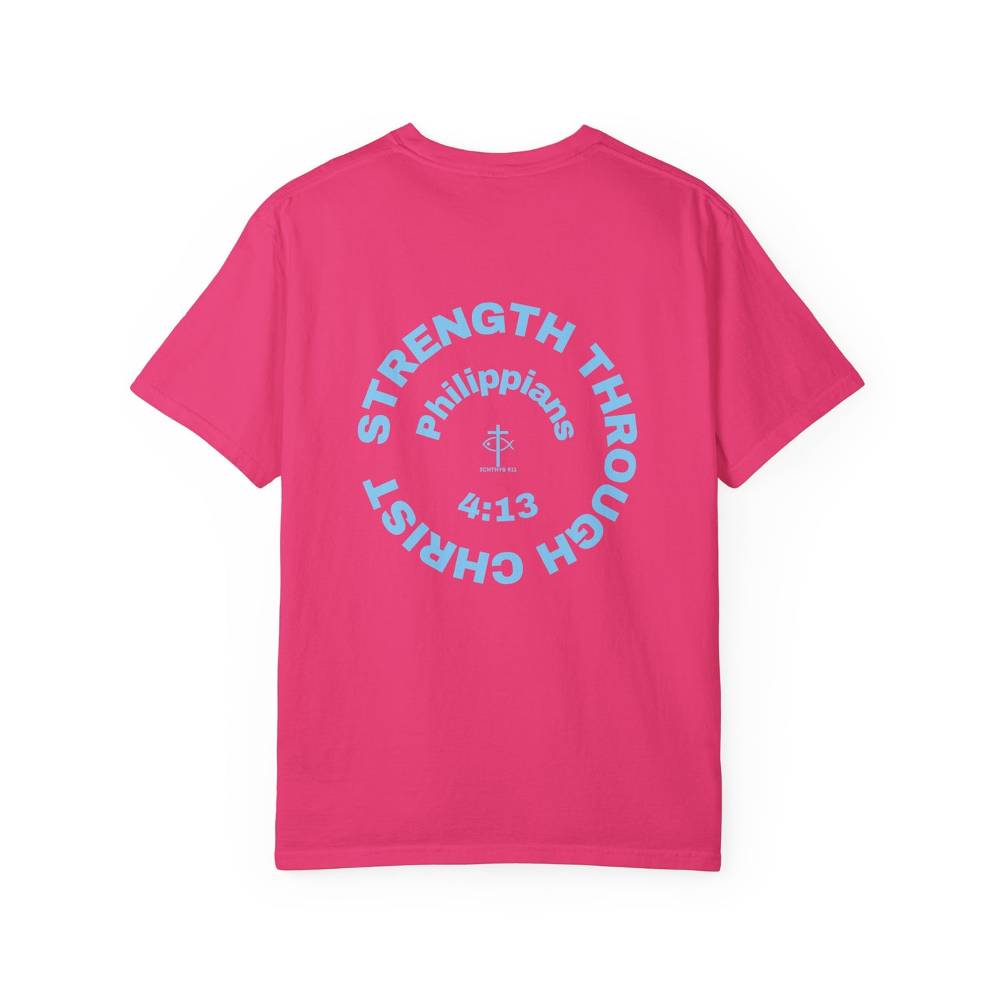 ICHTHYS 911 "Strength Through Christ Philippians 4:13" - Blue Font - Unisex Garment Dyed T- Shirt - 100% US Cotton -Men T-Shirt - Women T-Shirt- Christian Activewear - Wear Your Faith