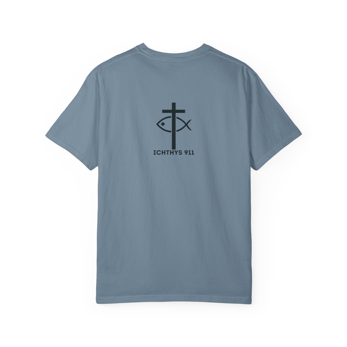 ICHTHYS 911 "Faith & Strength" Reverse - Black Font - Additional Flavors - Unisex Garment -Dyed Tee - Inspirational Christian Shirt - Very Good Quality and Feel