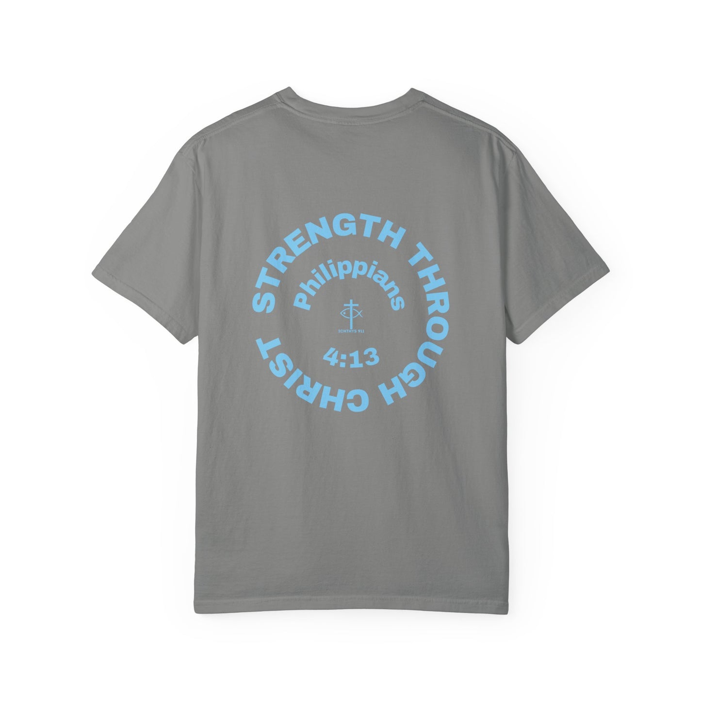 ICHTHYS 911 "Strength Through Christ Philippians 4:13" - Blue Font - Unisex Garment Dyed T- Shirt - 100% US Cotton -Men T-Shirt - Women T-Shirt- Christian Activewear - Wear Your Faith