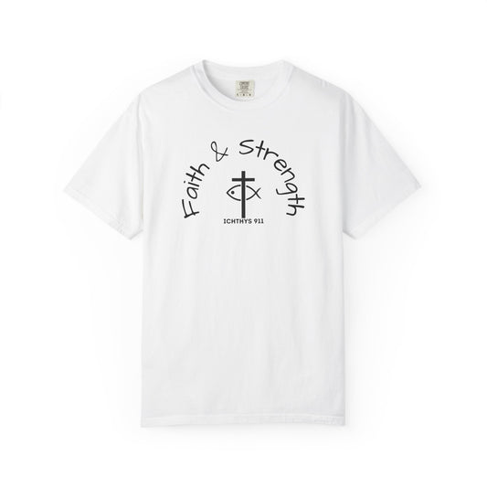 ICHTHYS 911 "Faith & Strength" Reverse - Black Font - Additional Flavors - Unisex Garment -Dyed Tee - Inspirational Christian Shirt - Very Good Quality and Feel
