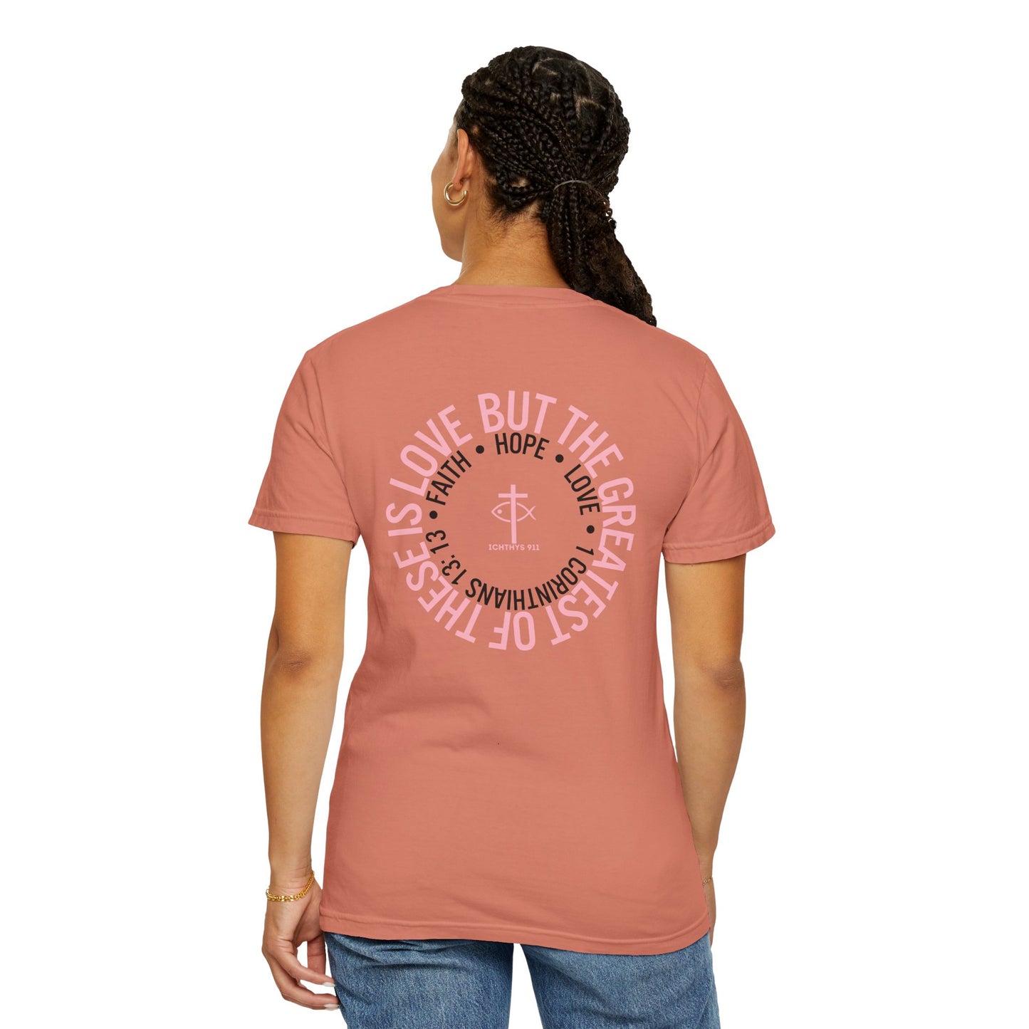 Faith, Hope, & Love - Pink font - Unisex Garment Dyed T-Shirt - 100% US Cotton - Men T-Shirt - Christian Women Tee - Faith-Inspired Shirt - Christian Fashion - Wear Your Faith - Additional Colors Added