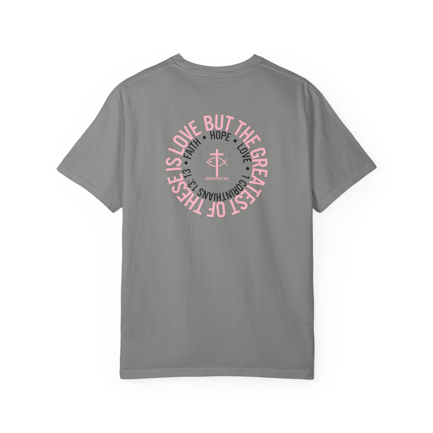 ICHTHYS 911 Pink Font "Faith, Hope, & Love" - Unisex Garment Dyed T-Shirt - 100% US Cotton - Men T-Shirt - Christian Women Tee - Faith-Inspired Shirt - Christian Fashion - Wear Your Faith - Additional Colors Added