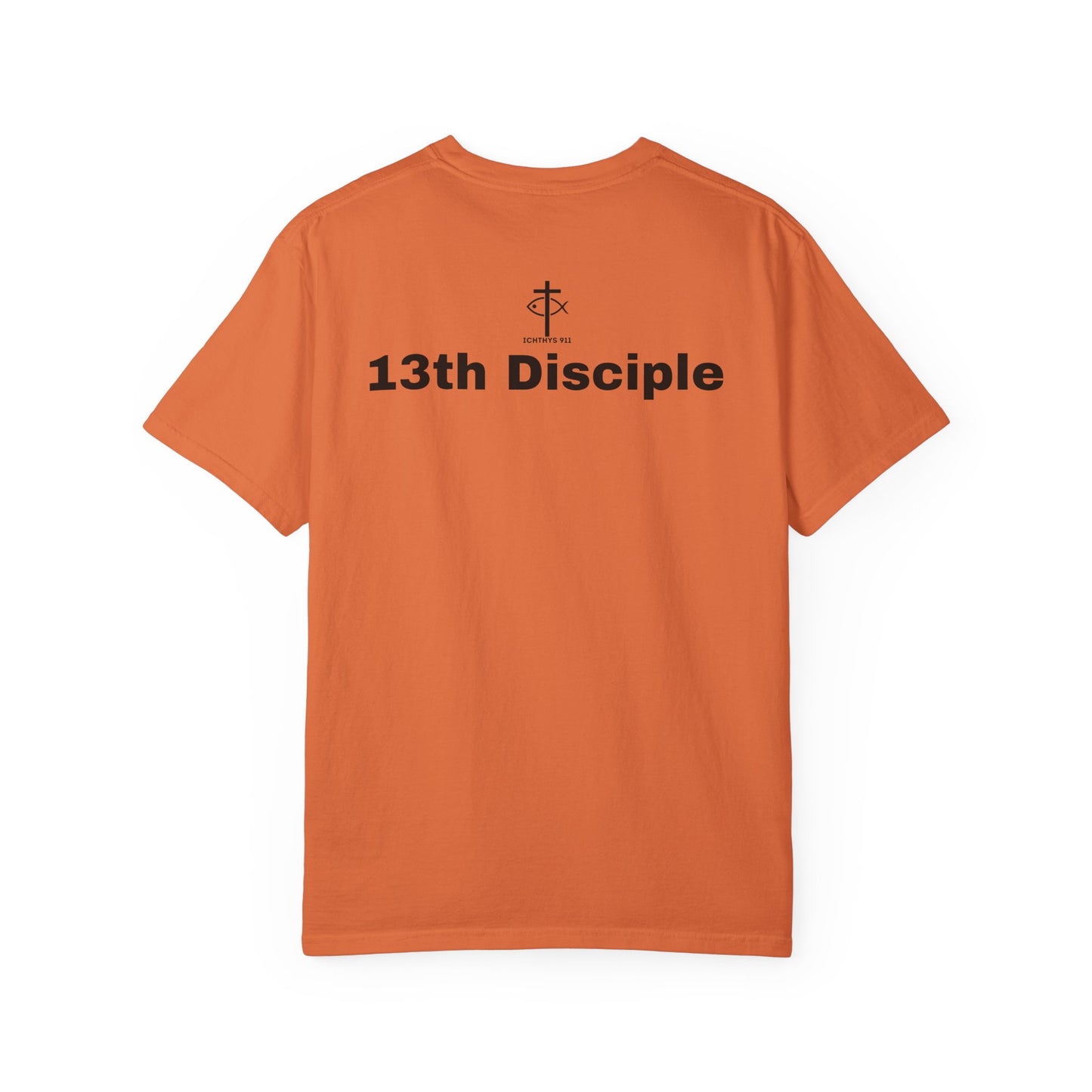 13th Disciple - Black Font - Christian Streetwear T-Shirt / Sweatshirt – Jesus Gym & Faith Fashion, Unisex Garment-Dyed T-Shirt - Unisex T-Shirt, Men T-Shirt