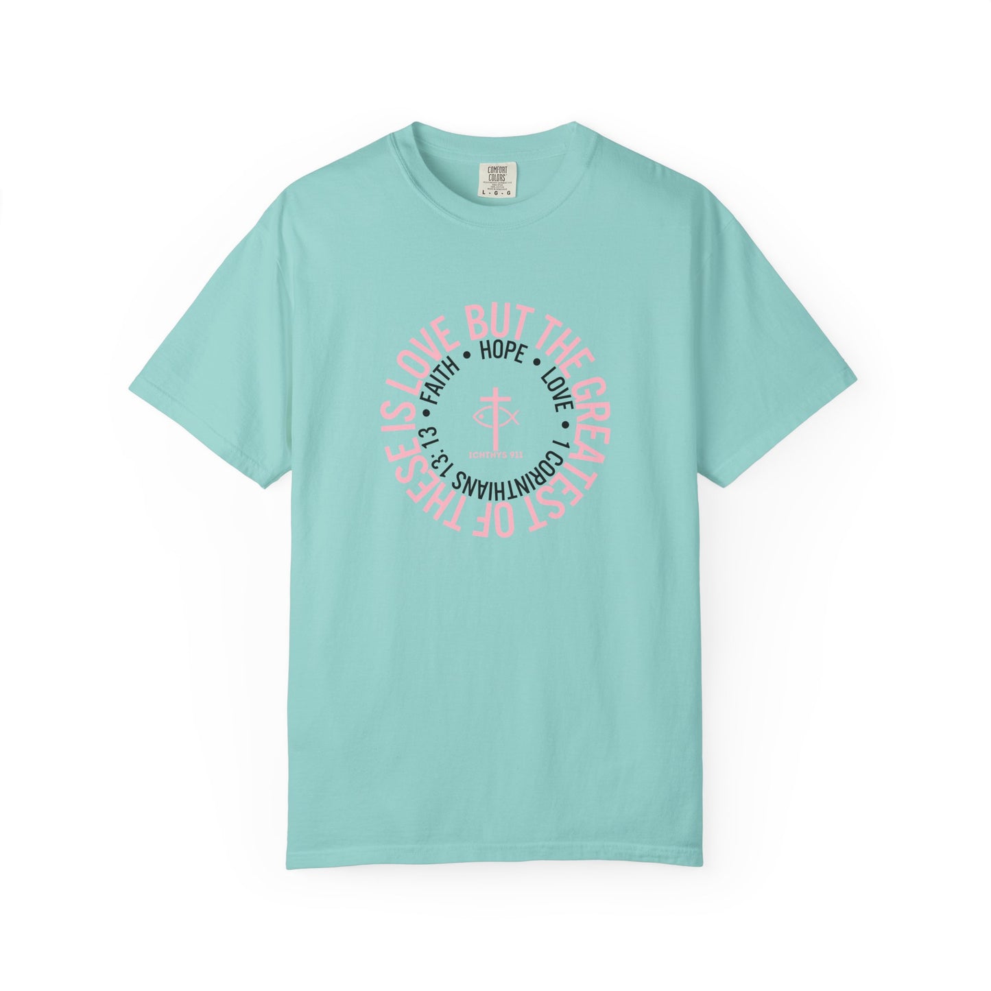 ICHTHYS 911 Pink Font "Faith, Hope, & Love Reverse" - Unisex Garment Dyed T-Shirt - 100# US Cotton - Men T-Shirt - Women Tee - Christian T- Shirt -Faith-Inspired Shirt - Christian Fashion - Wear Your Faith