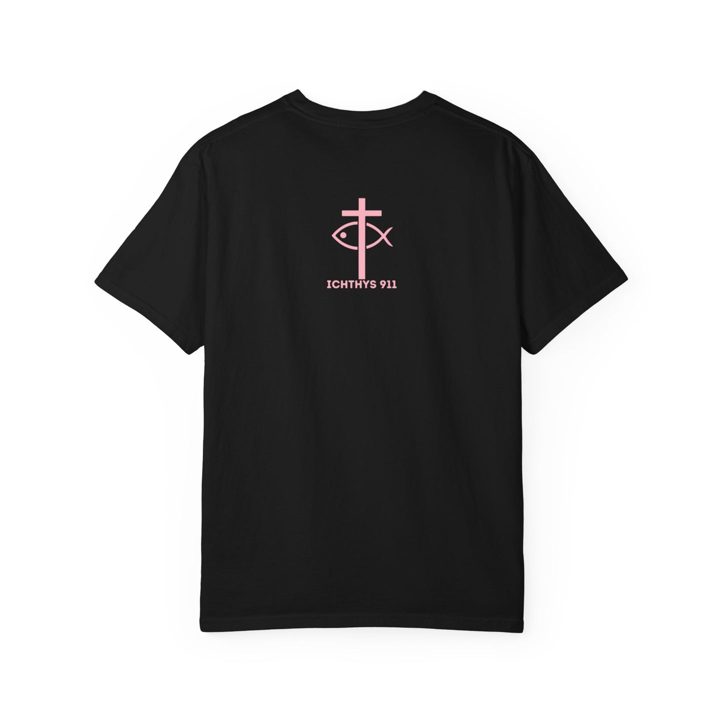 ICHTHYS 911 Pink Font "Faith, Hope, & Love Reverse" - Unisex Garment Dyed T-Shirt - 100# US Cotton - Men T-Shirt - Women Tee - Christian T- Shirt -Faith-Inspired Shirt - Christian Fashion - Wear Your Faith