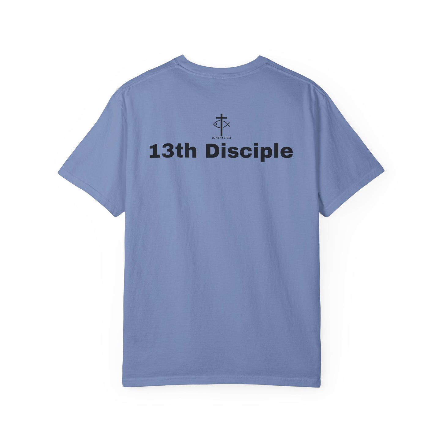 13th Disciple - Black Font - Christian Streetwear T-Shirt / Sweatshirt – Jesus Gym & Faith Fashion, Unisex Garment-Dyed T-Shirt - Unisex T-Shirt, Men T-Shirt