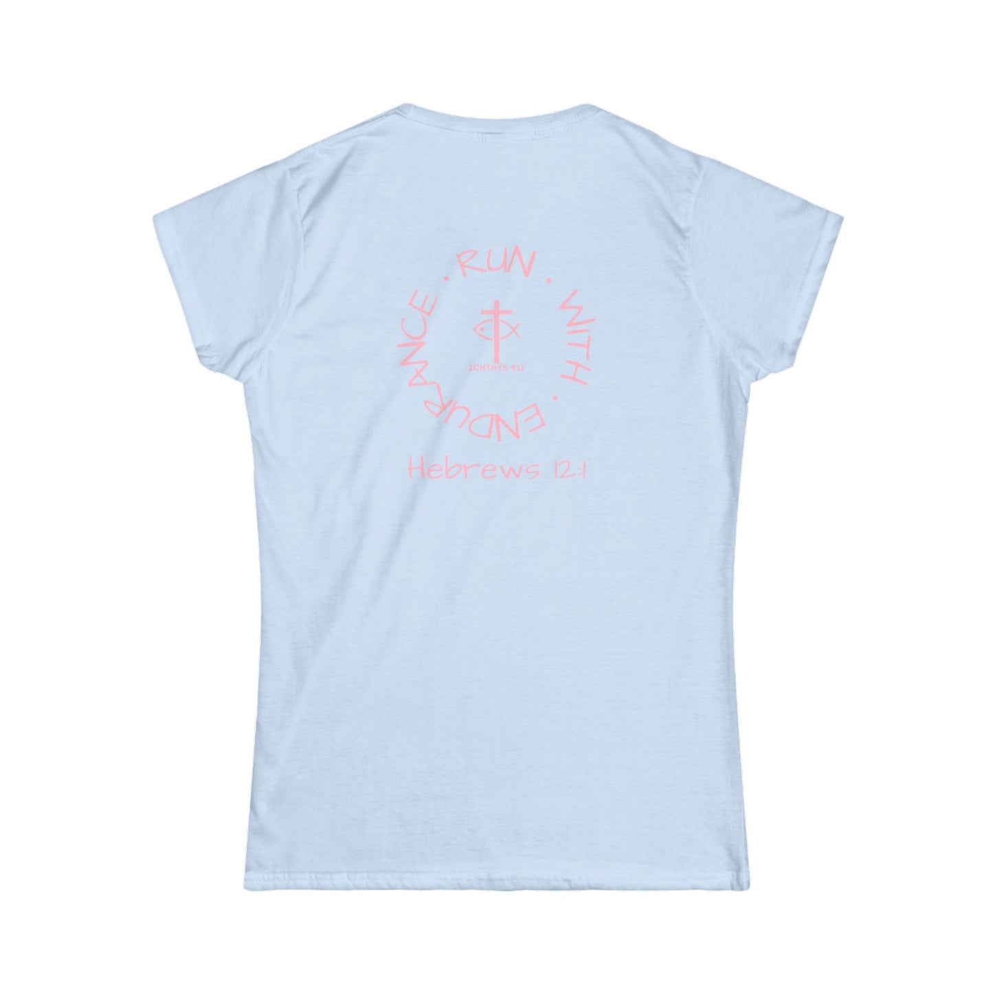 "Run With Endurance" - Inspirational Faith Tee for Women - Wear Your Faith - Hebrews 12:1 - Semi-Fitted - ICHTHYS 911 Pink Font
