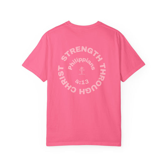 Strength Through Christ Philippians 4:13 - Pink Font - Unisex Garment Dyed T-Shirt - 100% US Cotton -Men T-Shirt - Women T-Shirt - Christian Activewear - Wear Your Faith - T-Shirt