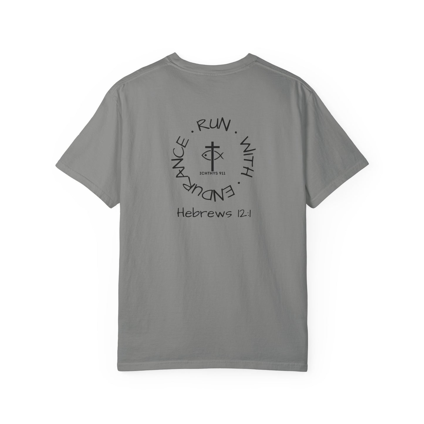 ICHTHYS 911 Black Font - "Run With Endurance Hebrews 12:1" - Unisex Garment Dyed T-Shirt -100% US Cotton - Men T-Shirt - Women T-Shirt - Bible Verse - Christian Faith - Christian Workout