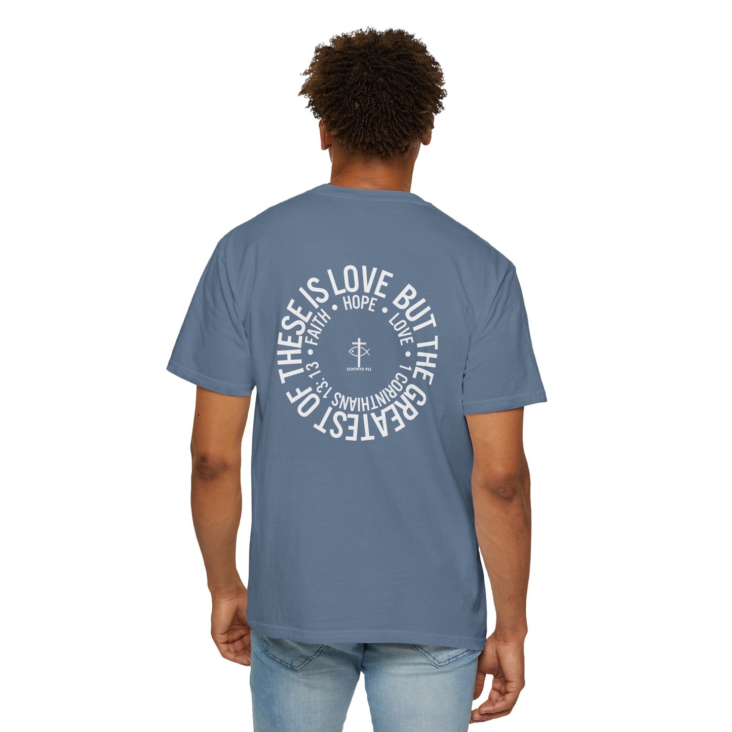 ICHTHYS 911 - White Font "Faith, Hope, & Love" - Garment Dyed - 100% US Cotton - Unisex T-Shirt - Men T-Shirt - Christian Women Tee - Faith-Inspired Shirt - Christian Fashion - Wear Your Faith - Additional Colors