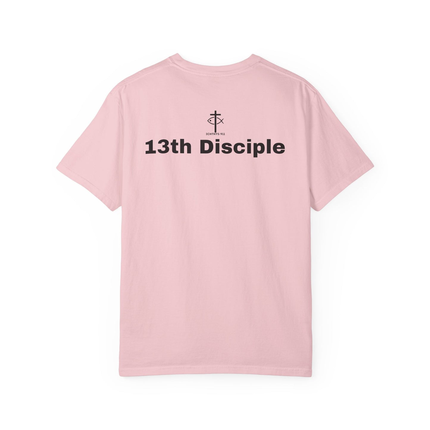 13th Disciple - Black Font - Christian Streetwear T-Shirt / Sweatshirt – Jesus Gym & Faith Fashion, Unisex Garment-Dyed T-Shirt - Unisex T-Shirt, Men T-Shirt