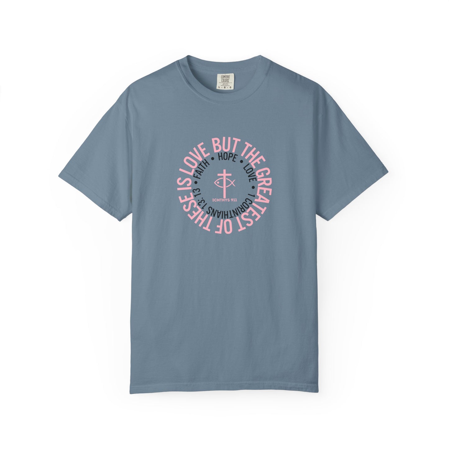 ICHTHYS 911 Pink Font "Faith, Hope, & Love Reverse" - Unisex Garment Dyed T-Shirt - 100% US Cotton - Men T-Shirt - Christian Women Tee - Faith-Inspired Shirt - Christian Fashion - Wear Your Faith