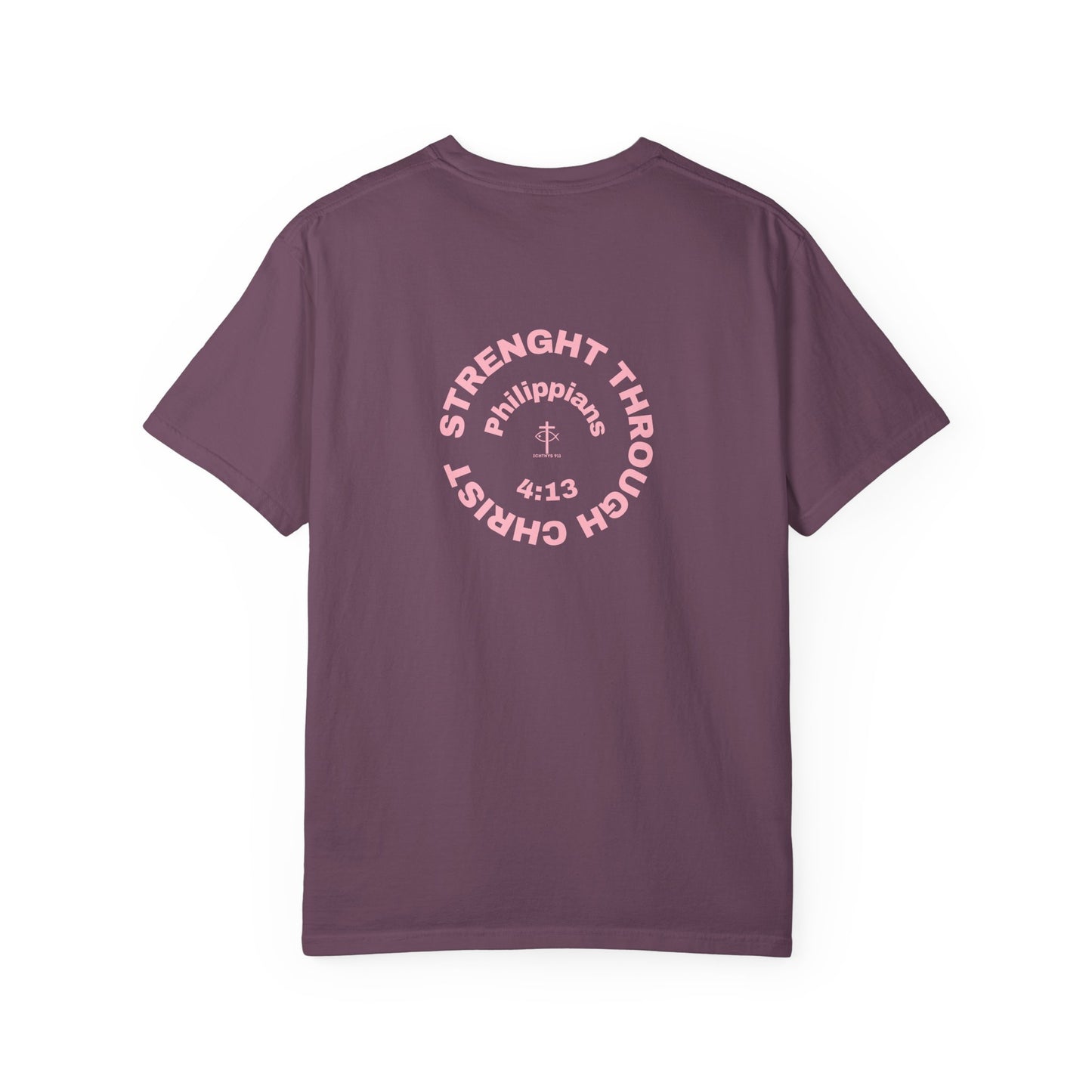 ICHTHYS 911 "Strength Through Christ Philippians 4:13" - Pink Font - Unisex Garment Dyed T-Shirt - 100% US Cotton -Men T-Shirt - Women T-Shirt - Christian Activewear - Wear Your Faith - T-Shirt