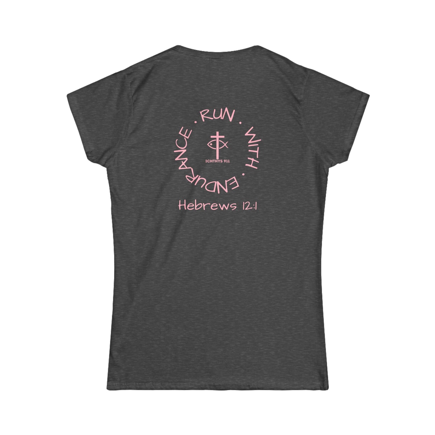 "Run With Endurance" - Inspirational Faith Tee for Women - Wear Your Faith - Hebrews 12:1 - Semi-Fitted - ICHTHYS 911 Pink Font