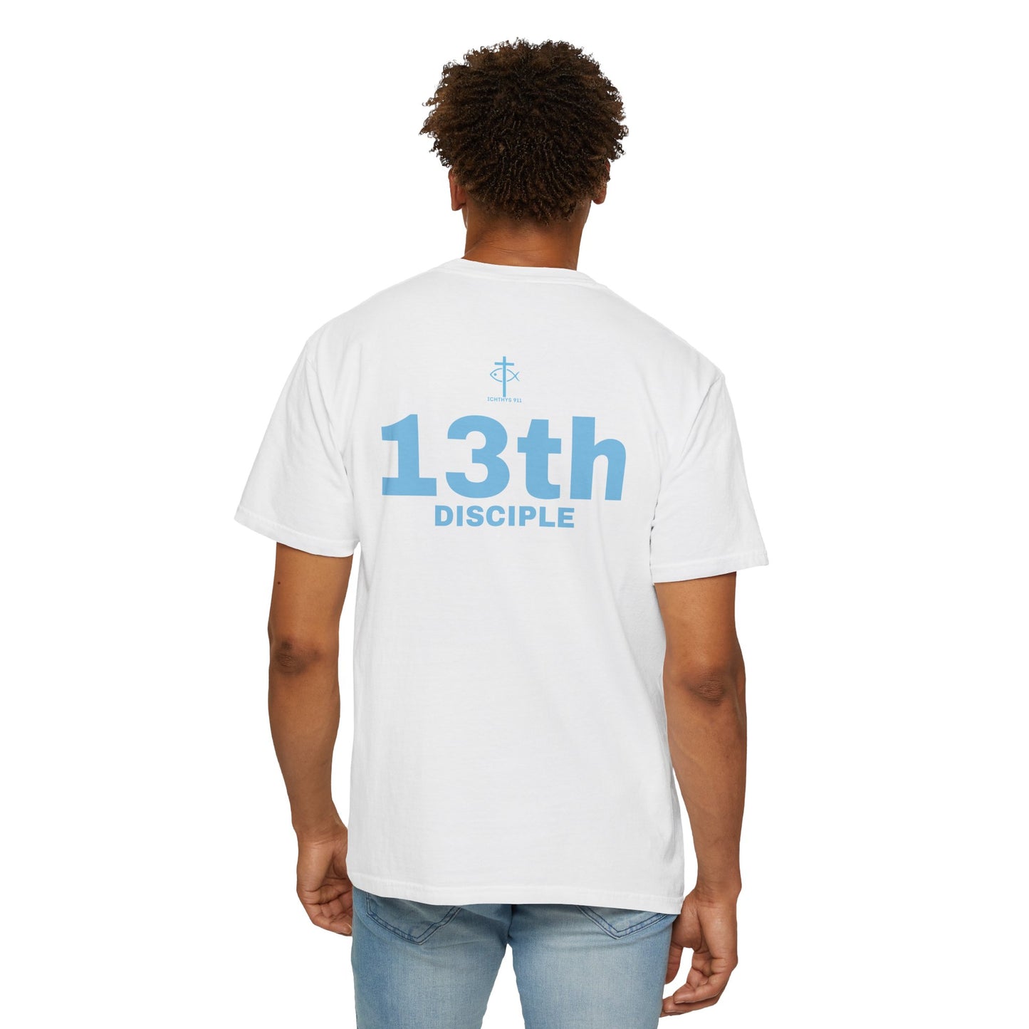Copy of 13th Disciple - Blue Font - Unisex Garment Dyed T-Shirt - 100% US Cotton - Men T-Shirt - Christian Women Tee - Faith-Inspired Shirt - Christian Fashion - Wear Your Faith - Additional Colors Added
