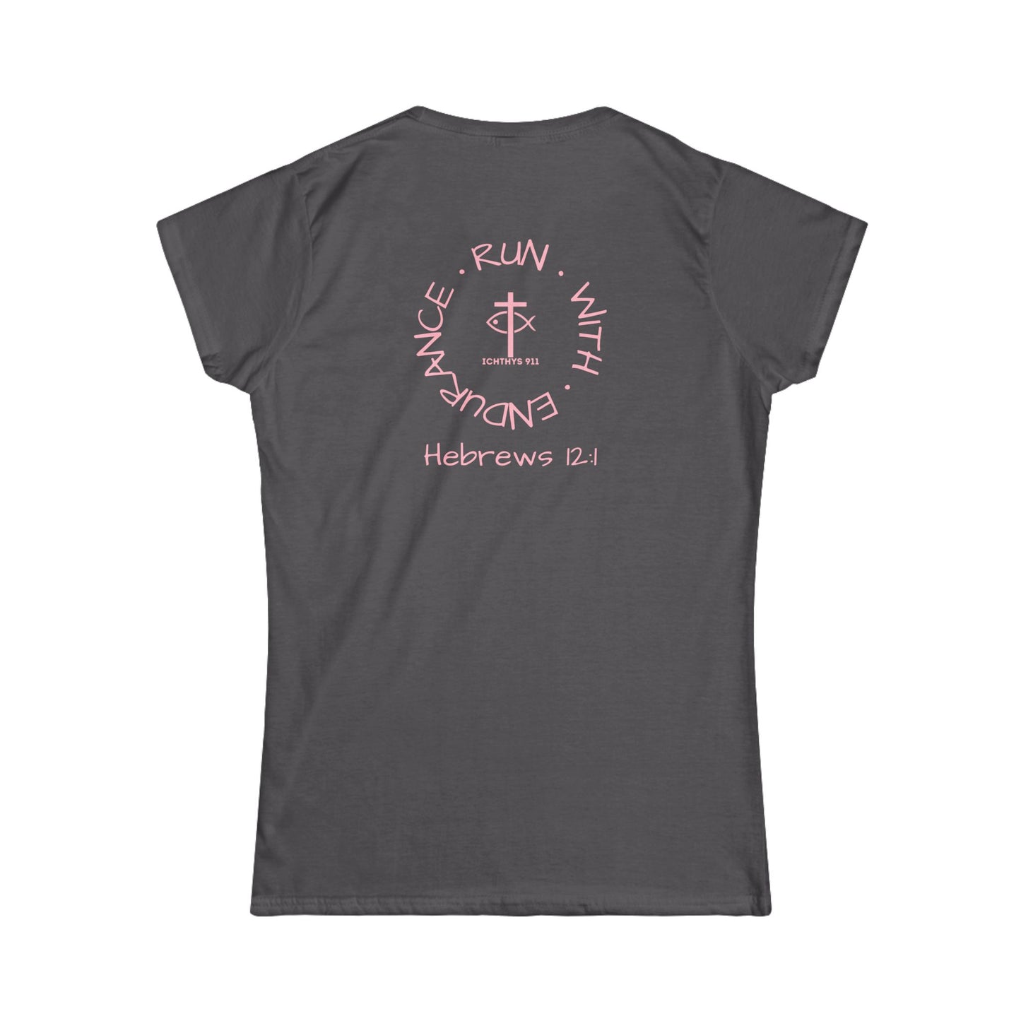ICHTHYS 911 Pink Font "Run With Endurance" - Inspirational Faith Tee for Women - Wear Your Faith - Hebrews 12:1 - Semi-Fitted