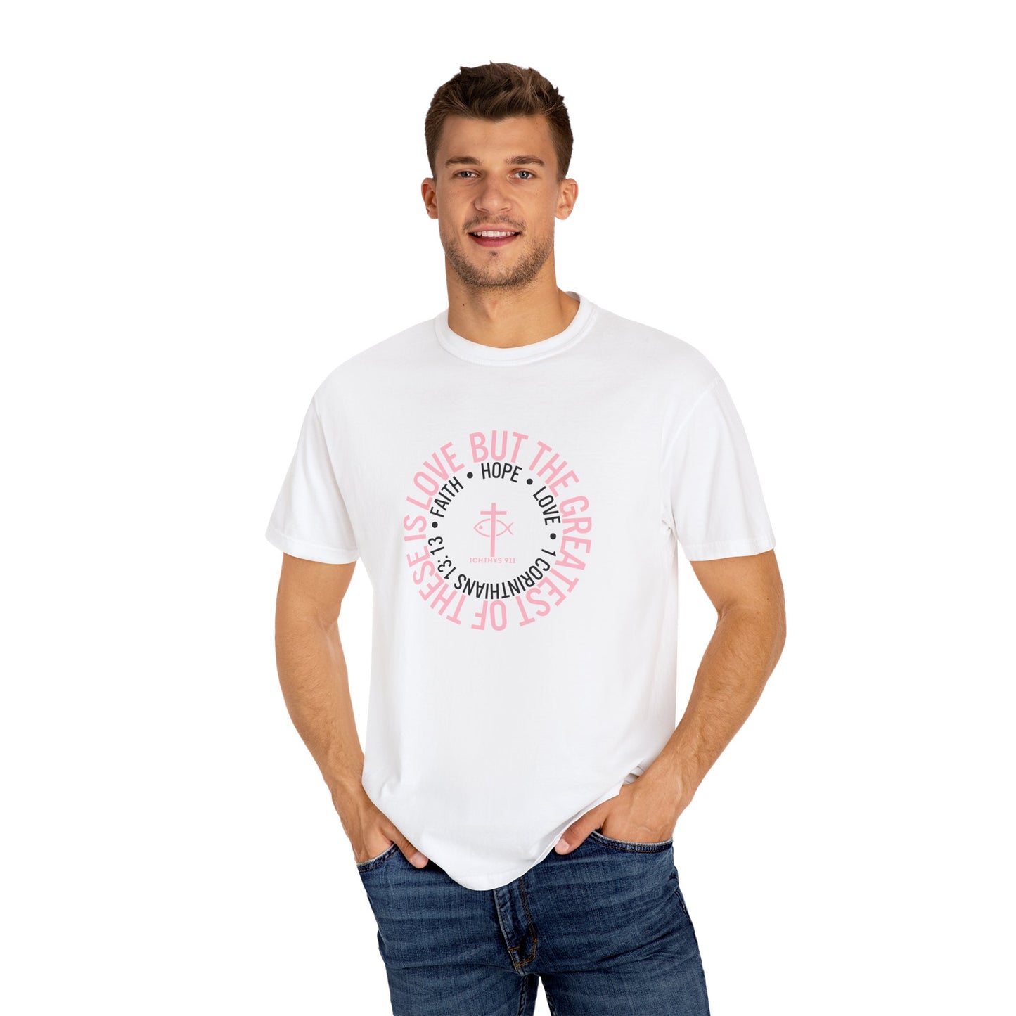 ICHTHYS 911 Pink Font "Faith, Hope, & Love Reverse" - Unisex Garment Dyed T-Shirt - 100# US Cotton - Men T-Shirt - Women Tee - Christian T- Shirt -Faith-Inspired Shirt - Christian Fashion - Wear Your Faith
