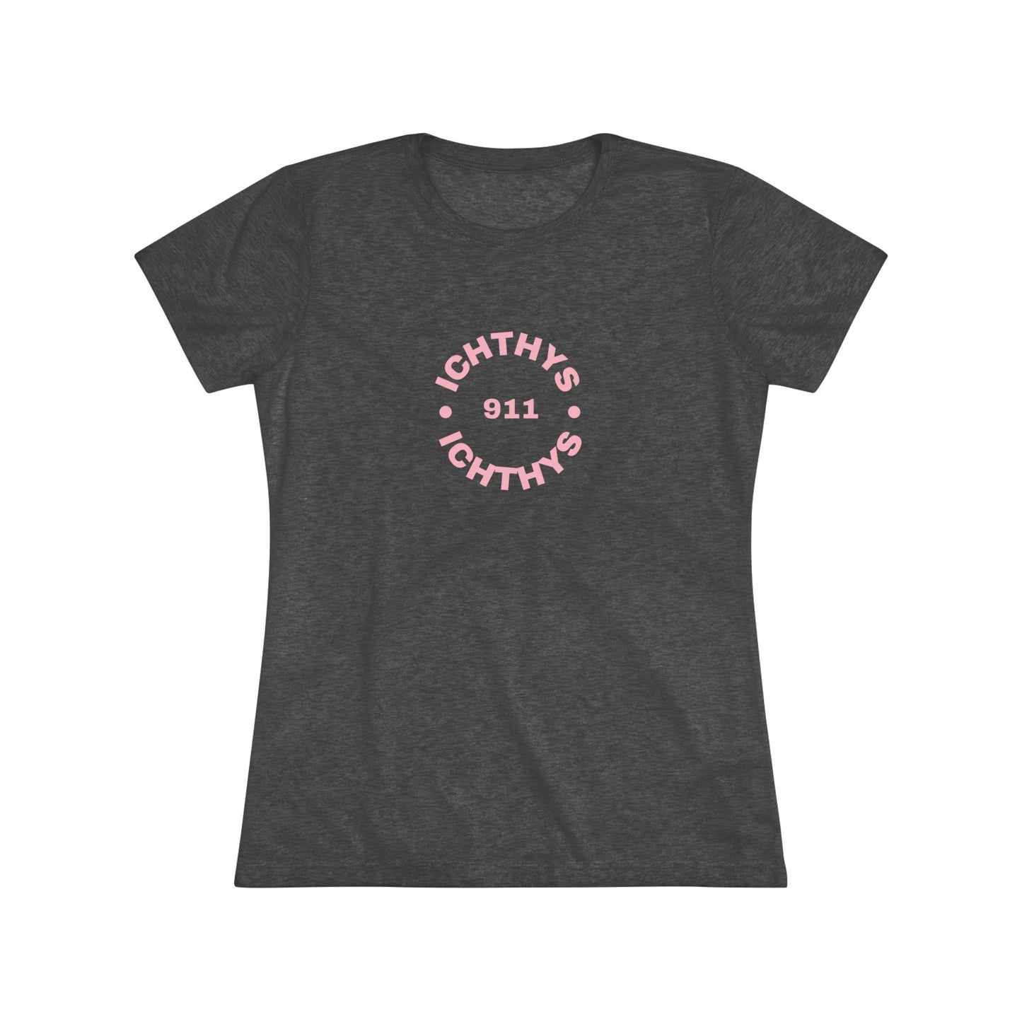 ICHTHYS 911 "IC Round Collection" Pink Font - Reverse Design - Inspirational Women's Triblend Tee - Women T-Shirt - 50% polyester, 25% cotton, 25% ryaon
