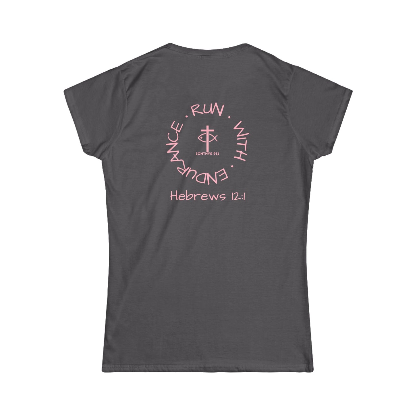 "Run With Endurance" - Inspirational Faith Tee for Women - Wear Your Faith - Hebrews 12:1 - Semi-Fitted - ICHTHYS 911 Pink Font
