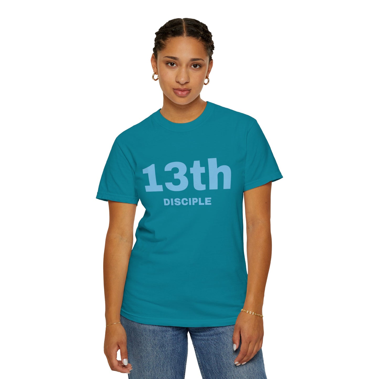 13th Disciple - Blue Font - Unisex Garment Dyed T-Shirt - 100% US Cotton - Men T-Shirt - Christian Women Tee - Faith-Inspired Shirt - Christian Fashion - Wear Your Faith - Additional Colors Added