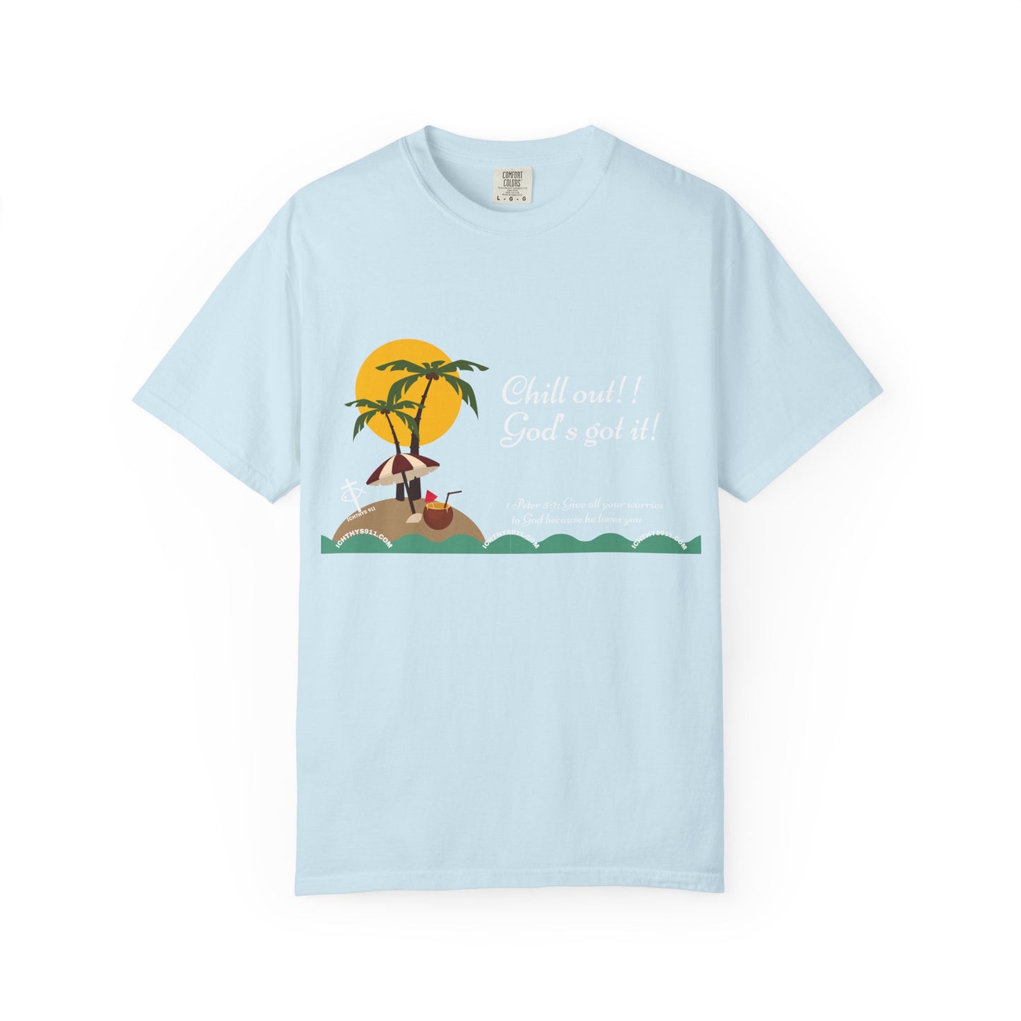 Chill Out God's got it White Font - Unisex T- Shirt - Medium Weight 100% Cotton - Summer T - Men T- Shirt - Women T-Shirt - Christian T-Shirt - Beach