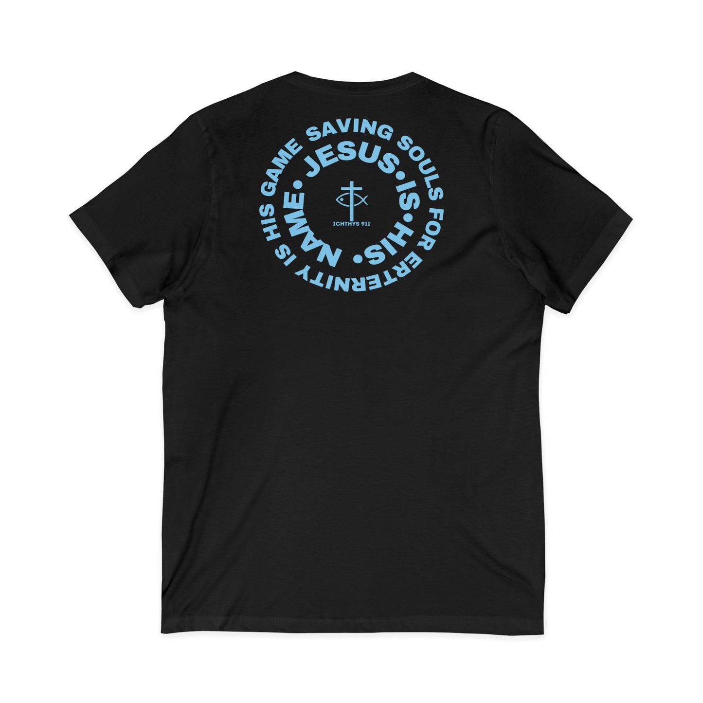 Jesus Is His Name, Saving Souls For Eternity is His Game - Blue Font - V-Neck - Unisex -Men T-Shirt - Women T-Shirt - Christian T - Faith-Inspired Unisex V-Neck Tee - Perfect for Christians - ICHTHYS 911 Design