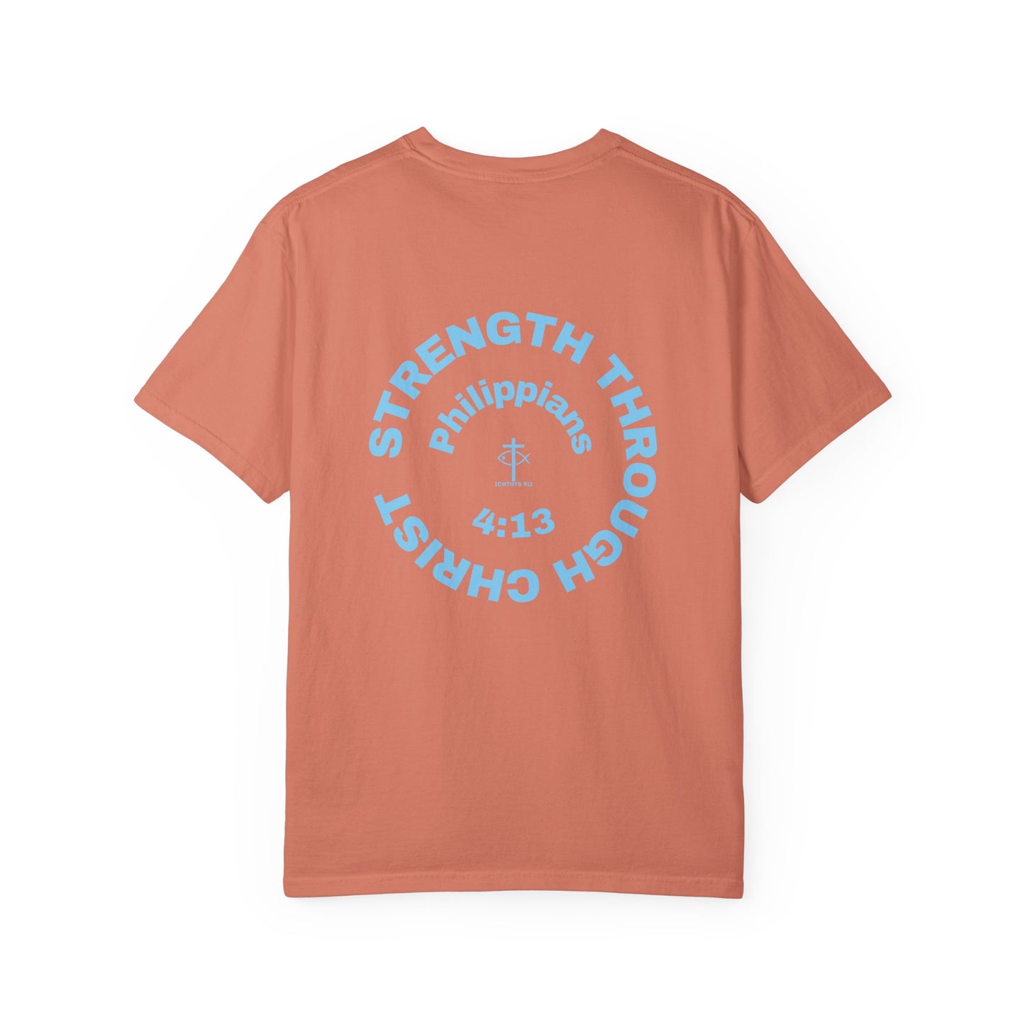 ICHTHYS 911 "Strength Through Christ Philippians 4:13" - Blue Font - Unisex Garment Dyed T- Shirt - 100% US Cotton -Men T-Shirt - Women T-Shirt- Christian Activewear - Wear Your Faith