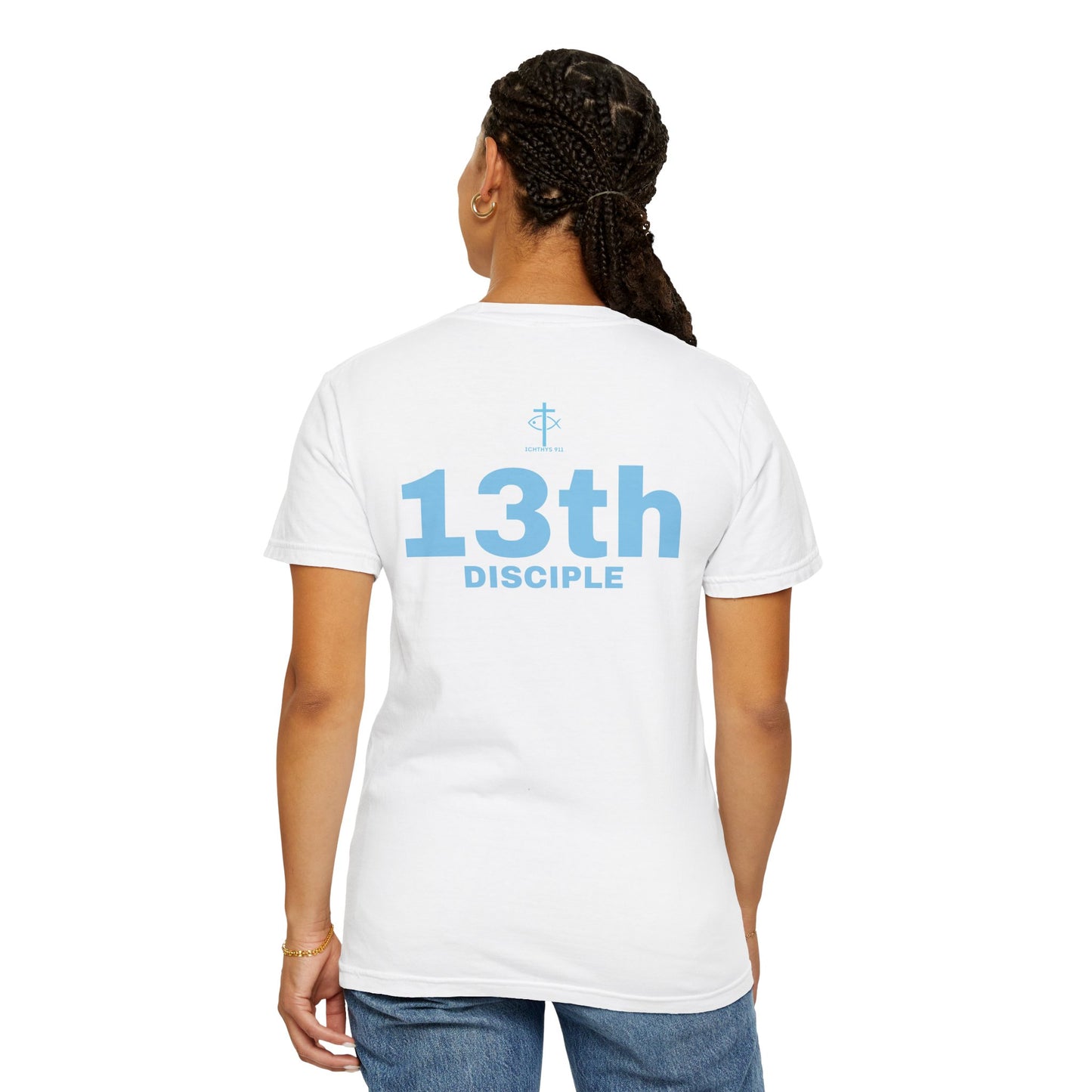 Copy of 13th Disciple - Blue Font - Unisex Garment Dyed T-Shirt - 100% US Cotton - Men T-Shirt - Christian Women Tee - Faith-Inspired Shirt - Christian Fashion - Wear Your Faith - Additional Colors Added