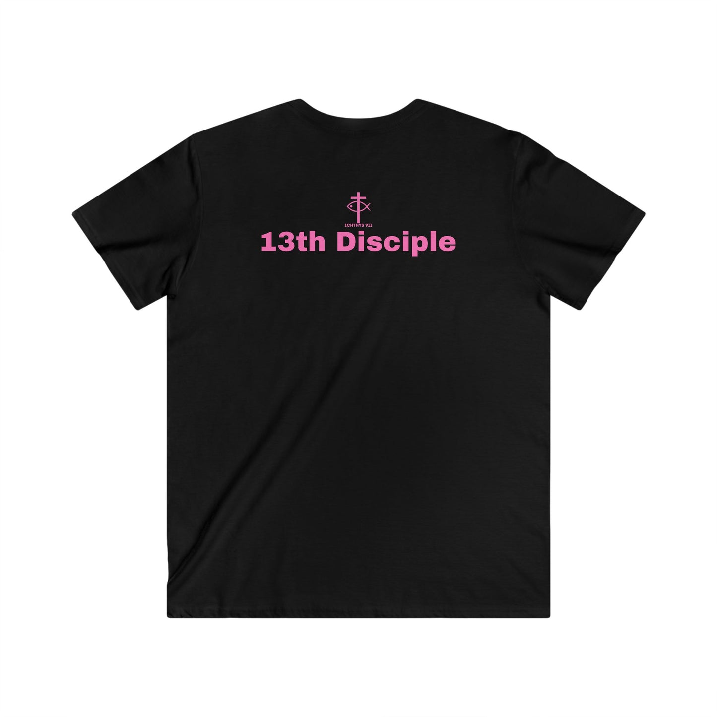 "13th Disciple" Collection - Men's Fitted V-Neck Short Sleeve T - Shirt - W/O IC 911 on Back - Faith-Inspired - Christian Faith - Pink Font - ICHTHYS 911
