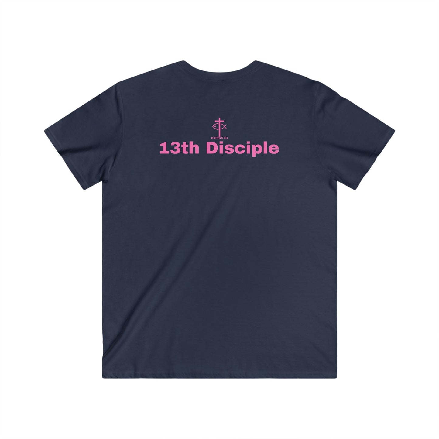 "13th Disciple" Collection - Men's Fitted V-Neck Short Sleeve T - Shirt - W/O IC 911 on Back - Faith-Inspired - Christian Faith - Pink Font - ICHTHYS 911