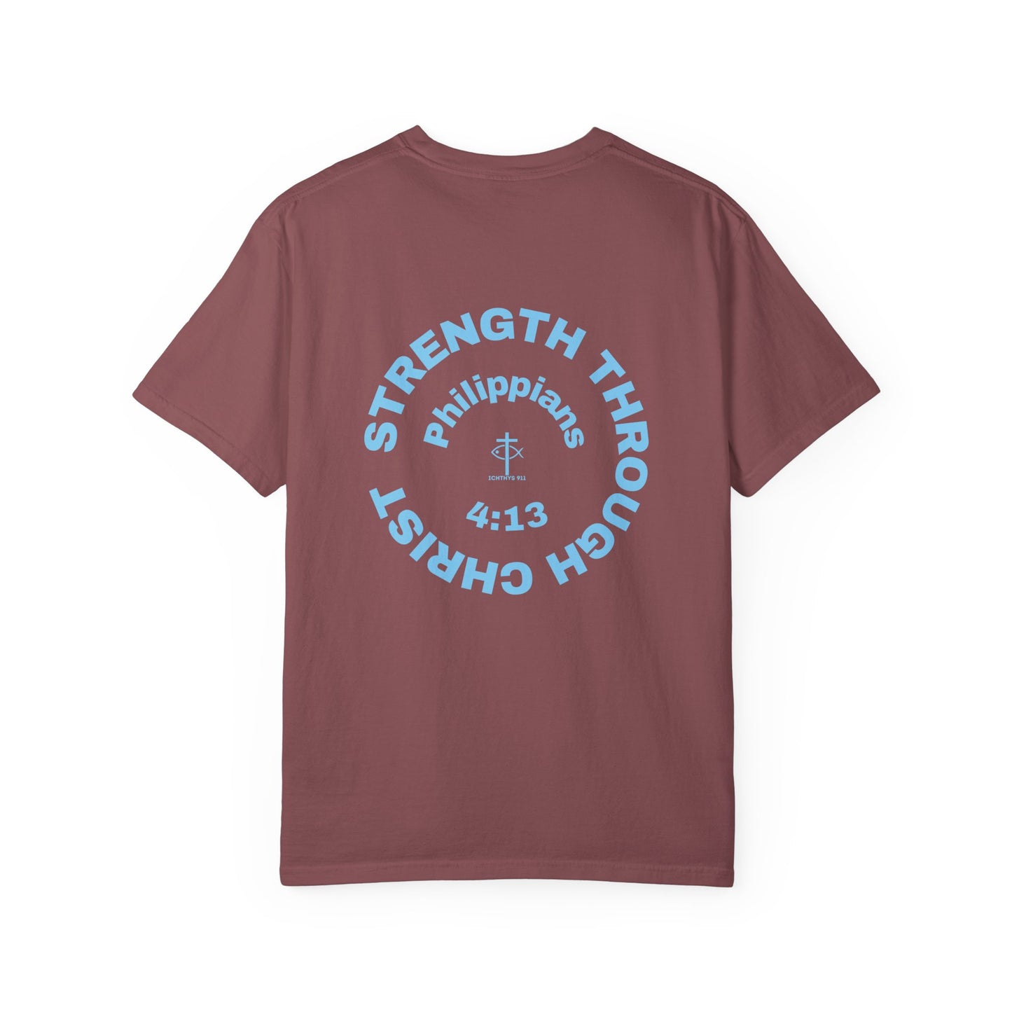 ICHTHYS 911 "Strength Through Christ Philippians 4:13" - Blue Font - Unisex Garment Dyed T- Shirt - 100% US Cotton -Men T-Shirt - Women T-Shirt- Christian Activewear - Wear Your Faith