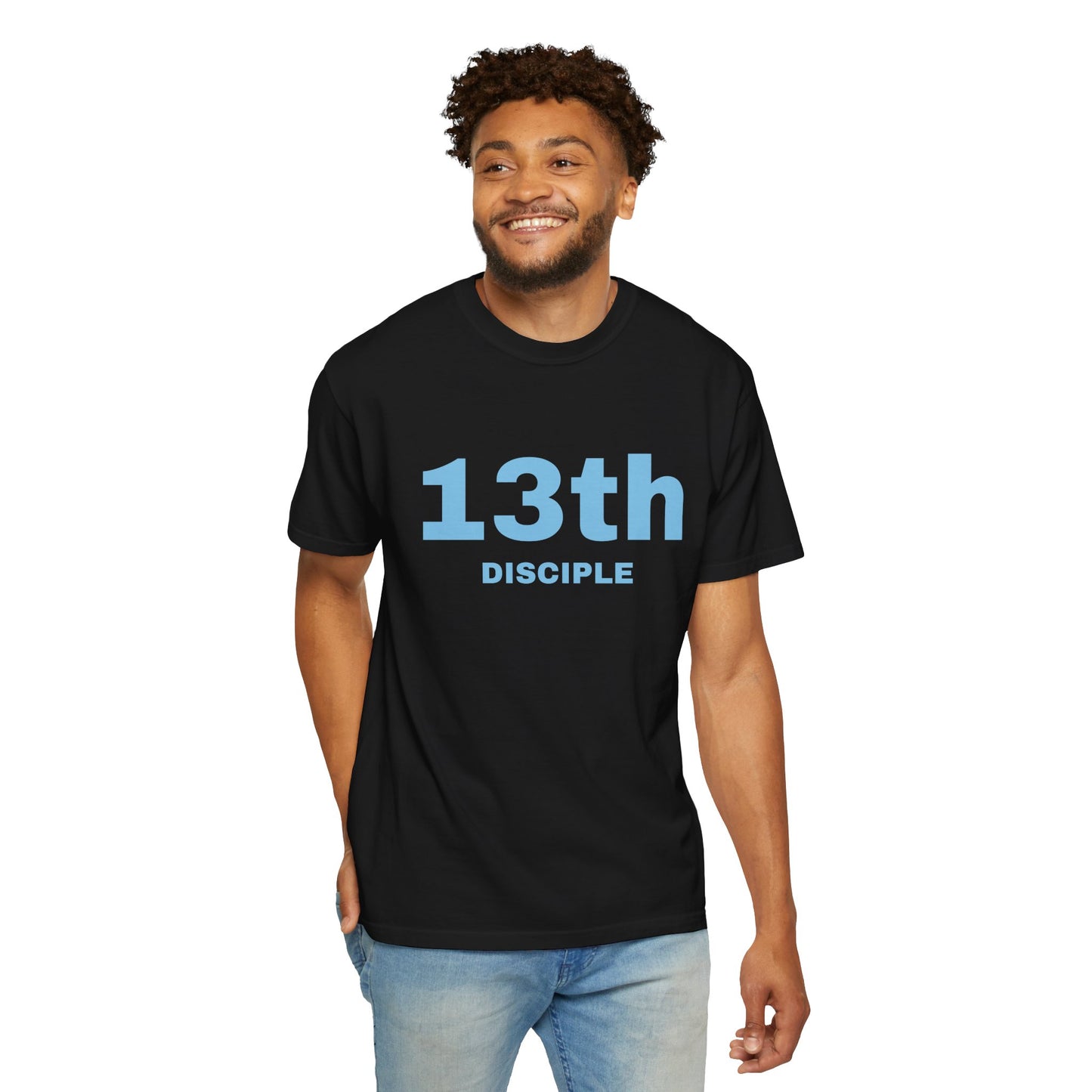 13th Disciple - Blue Font - Unisex Garment Dyed T-Shirt - 100% US Cotton - Men T-Shirt - Christian Women Tee - Faith-Inspired Shirt - Christian Fashion - Wear Your Faith - Additional Colors Added