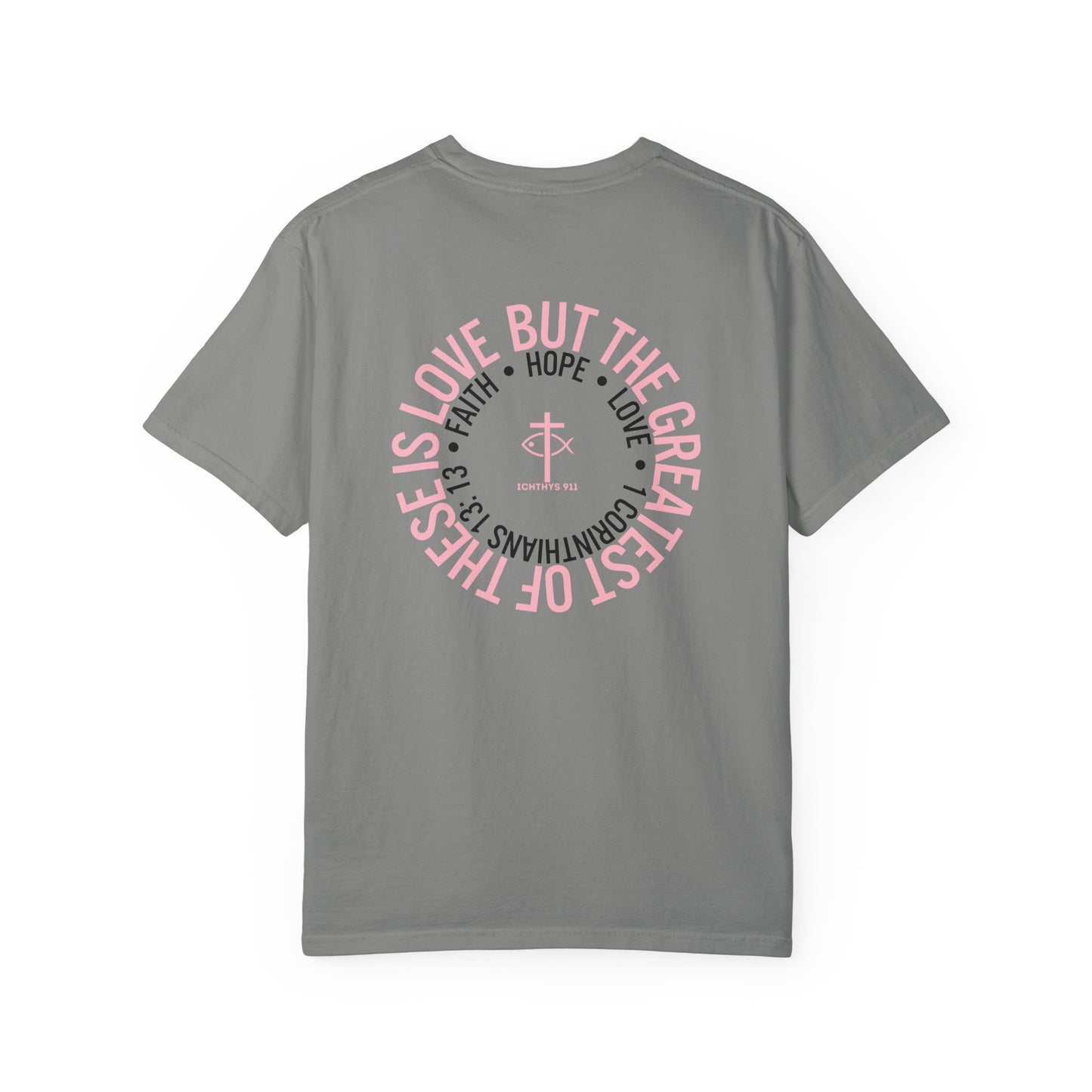 Faith, Hope, & Love - Pink font - Unisex Garment Dyed T-Shirt - 100% US Cotton - Men T-Shirt - Christian Women Tee - Faith-Inspired Shirt - Christian Fashion - Wear Your Faith - Additional Colors Added