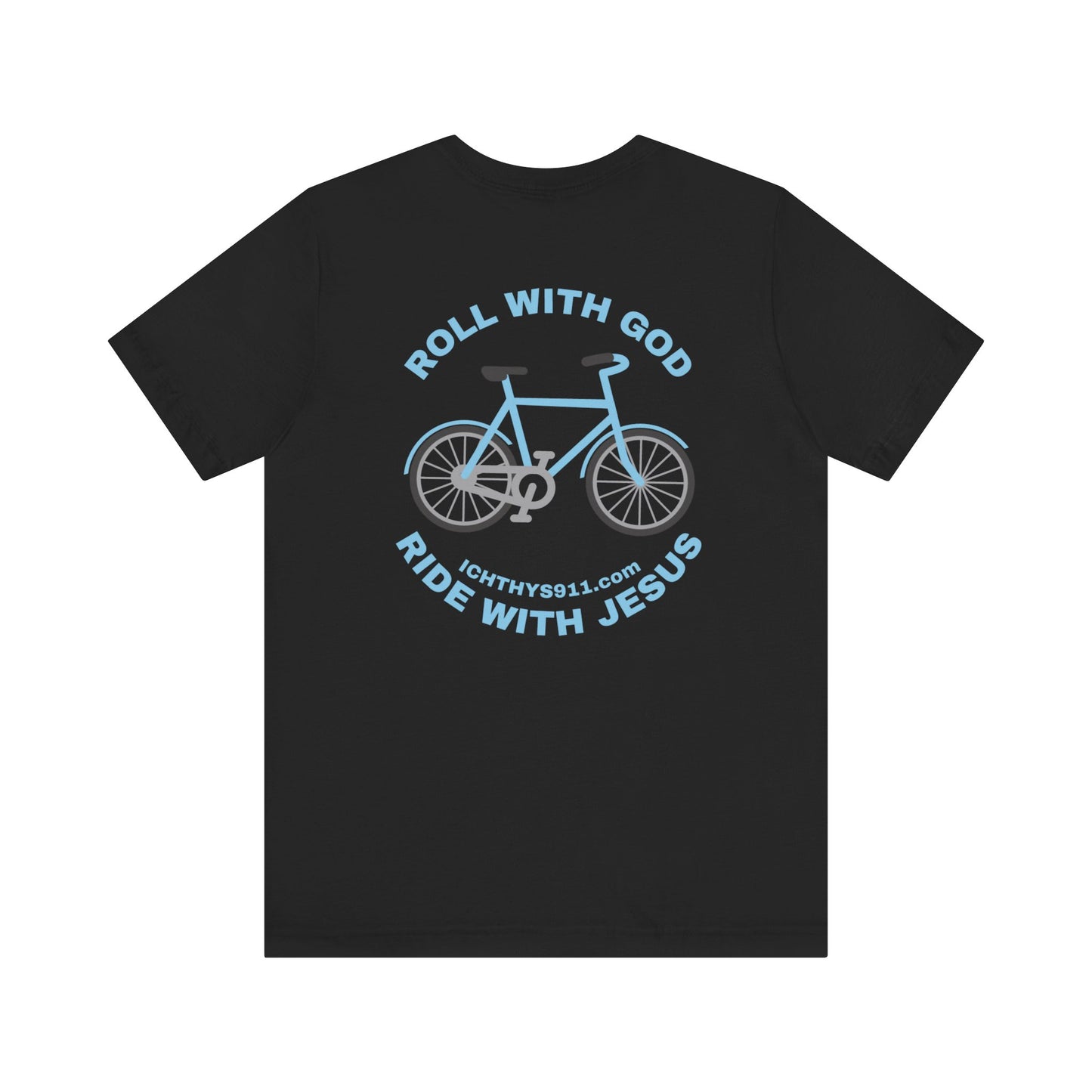 ICHTHYS 911 - "Roll With God Ride With Jesus" - Blue Font - Unisex T- Shirt - Lightweight 100% Cotton - Summer T - Arm Form Fitting - Men T- Shirt - Women T-Shirt - Christian T-Shirt - Love Like Jesus