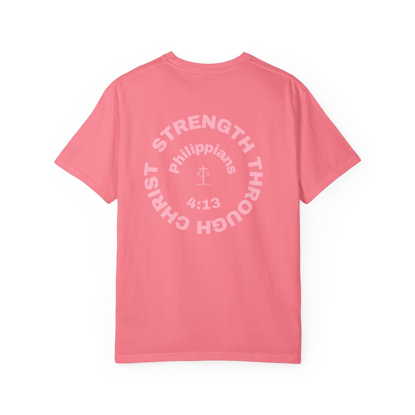 Strength Through Christ Philippians 4:13 - Pink Font - Unisex Garment Dyed T-Shirt - 100% US Cotton -Men T-Shirt - Women T-Shirt - Christian Activewear - Wear Your Faith - T-Shirt