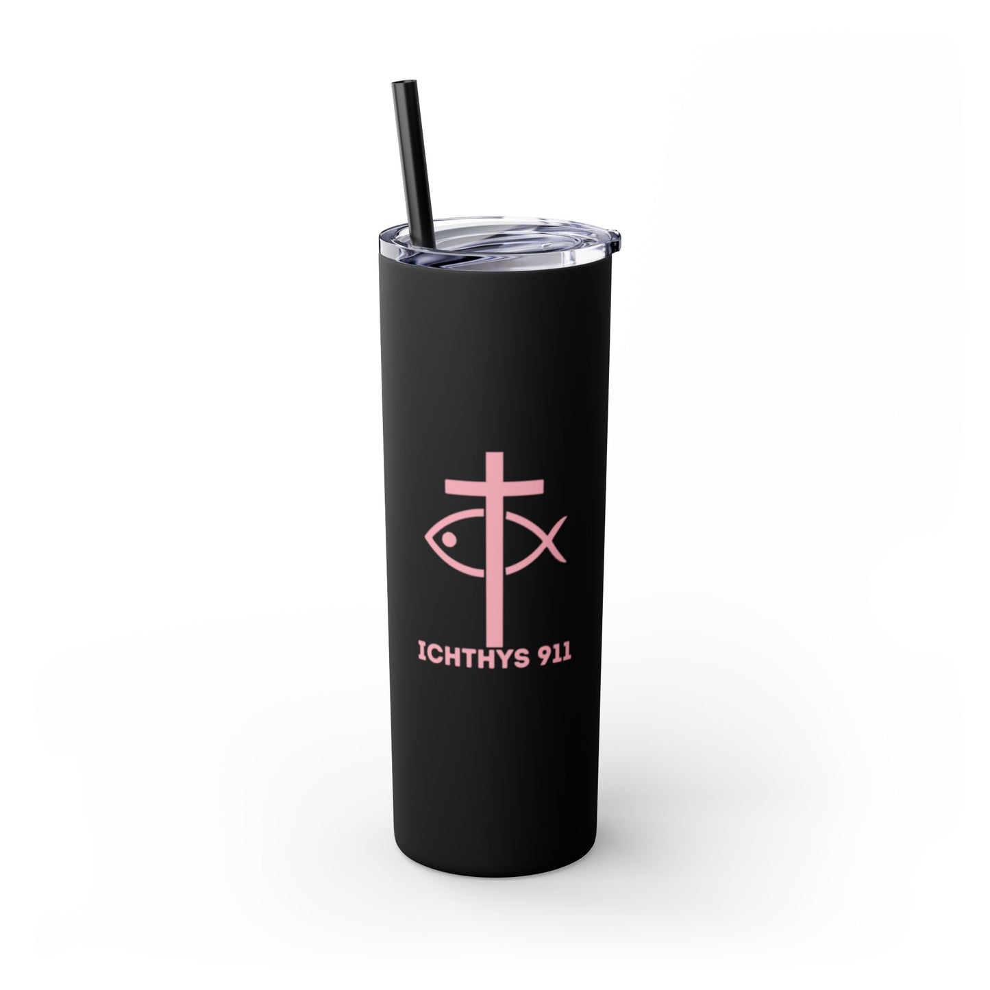 ICHTHYS 911 Pink Font Faith-Inspired Skinny Tumbler with Straw - 20oz