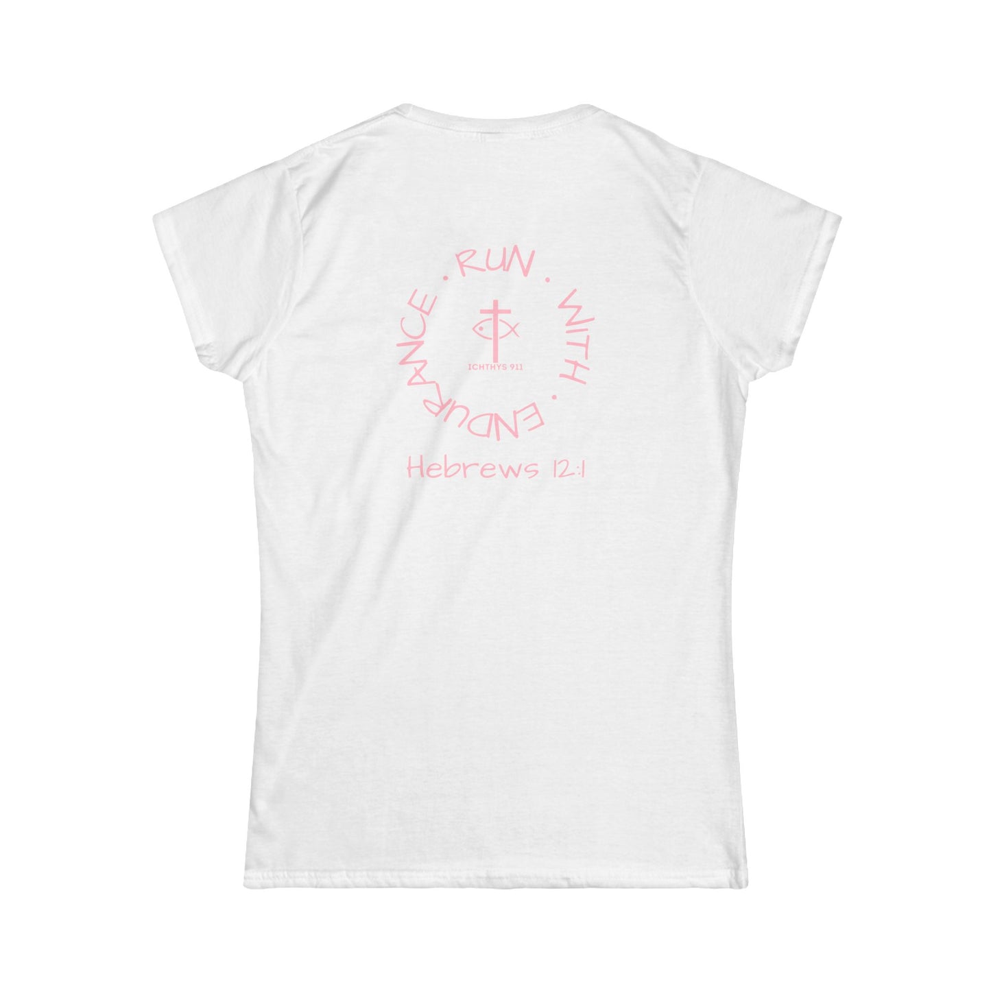 "Run With Endurance" - Inspirational Faith Tee for Women - Wear Your Faith - Hebrews 12:1 - Semi-Fitted - ICHTHYS 911 Pink Font