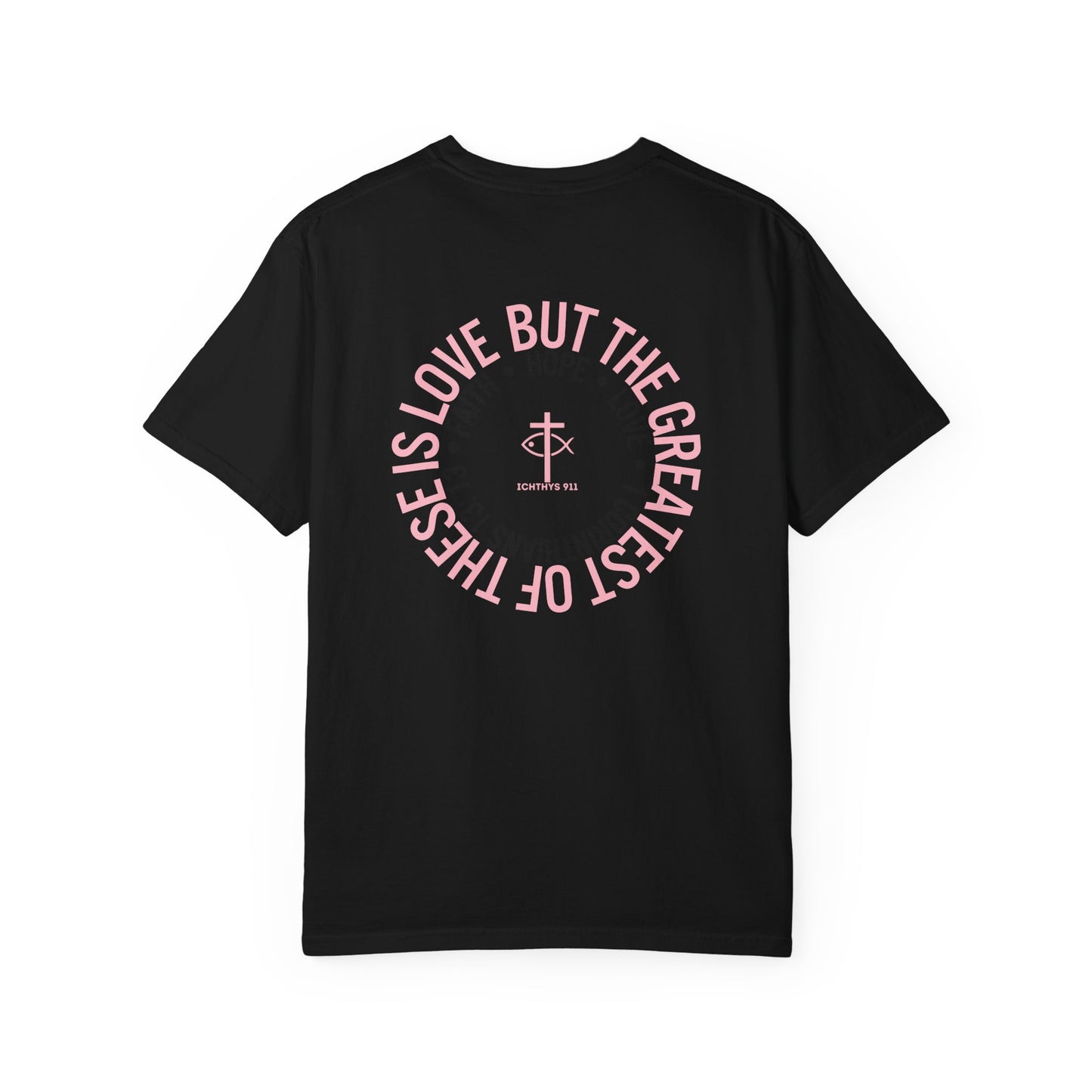 Faith, Hope, & Love - Pink font - Unisex Garment Dyed T-Shirt - 100% US Cotton - Men T-Shirt - Christian Women Tee - Faith-Inspired Shirt - Christian Fashion - Wear Your Faith - Additional Colors Added