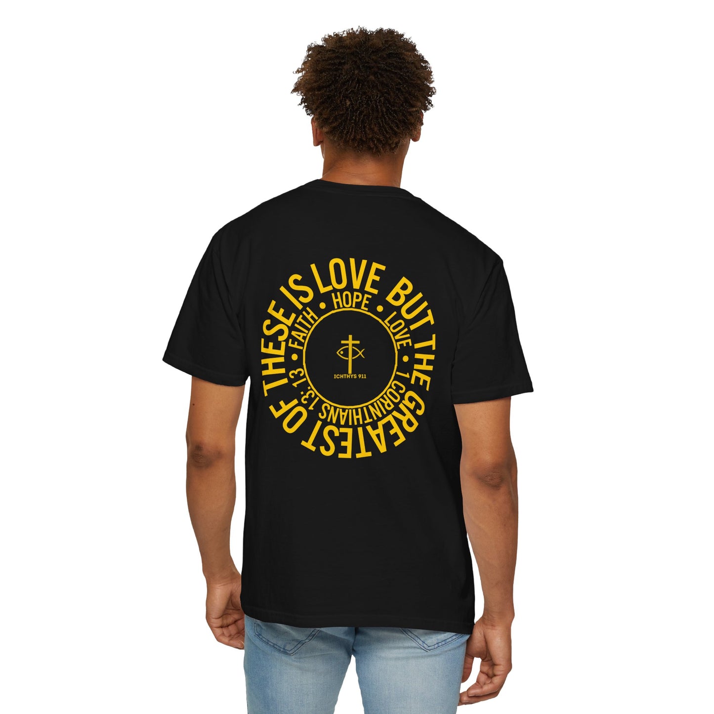 ICHTHYS 911 Gold Font "Faith, Hope, & Love" - Unisex Garment Dyed T-Shirt - 100# US Cotton - Men T-Shirt - Women T-Shirt - Christian T- Shirt -Faith-Inspired Shirt - Christian Fashion - Wear Your Faith