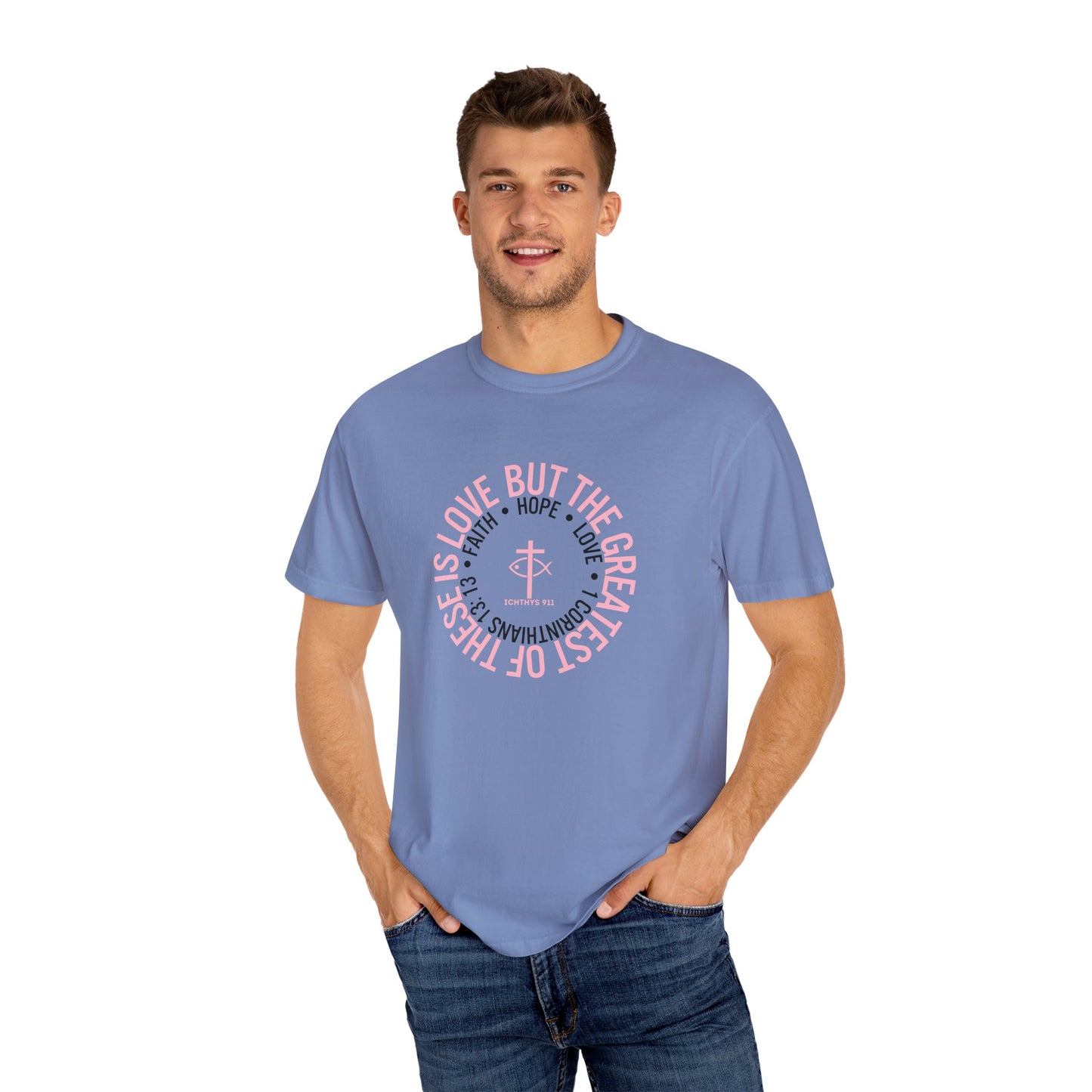 ICHTHYS 911 Pink Font "Faith, Hope, & Love Reverse" - Unisex Garment Dyed T-Shirt - 100# US Cotton - Men T-Shirt - Women Tee - Christian T- Shirt -Faith-Inspired Shirt - Christian Fashion - Wear Your Faith